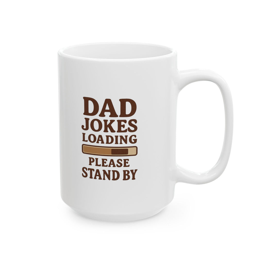 Dad Jokes Loading Please Stand By Coffee Mug | Gift for Dad | Ceramic Mug