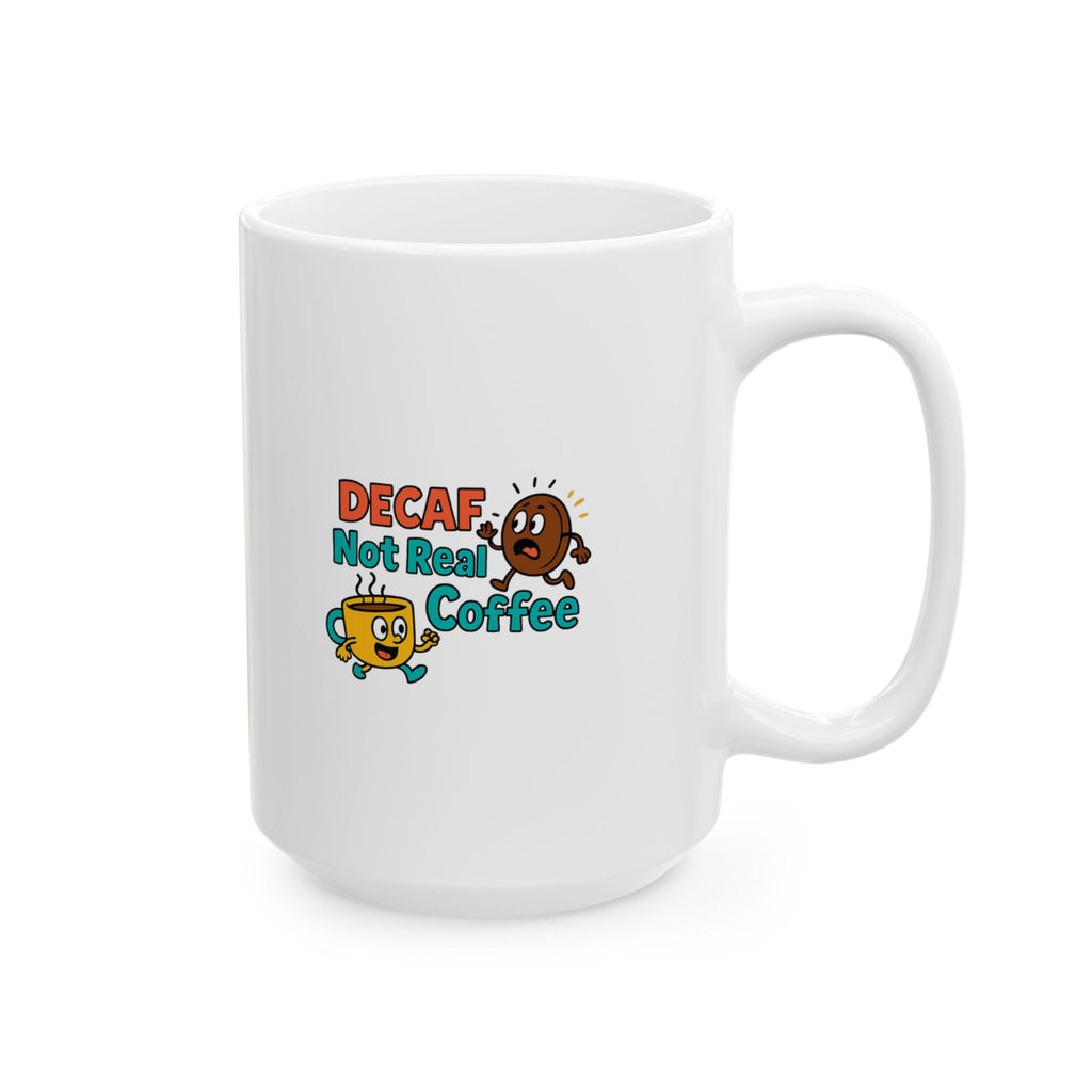 Decaf Is Not Real Coffee Fight Me Coffee Mug | Anti Decaf Coffee Humor | Ceramic Mug
