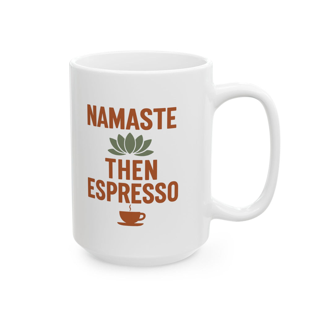 Yoga Teacher Namaste Then Espresso Coffee Mug | Teacher Gift | Ceramic Mug