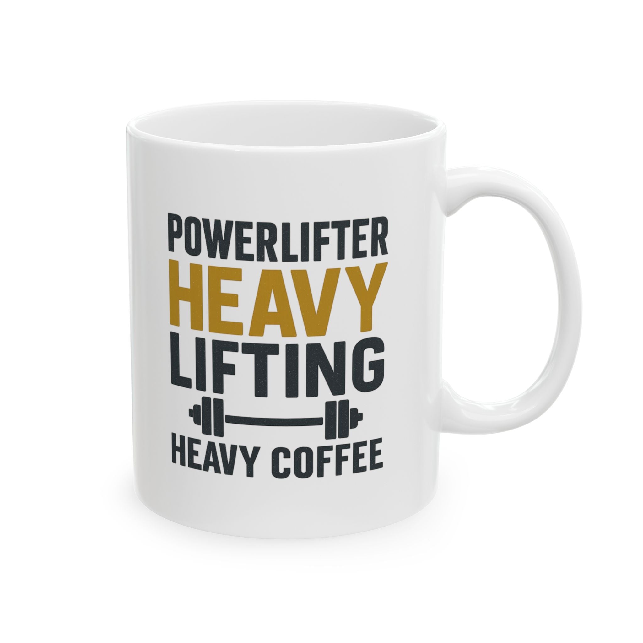 Powerlifter Heavy Lifting Needs Heavy Coffee Coffee Mug | Coffee Lover Gift | Ceramic Mug
