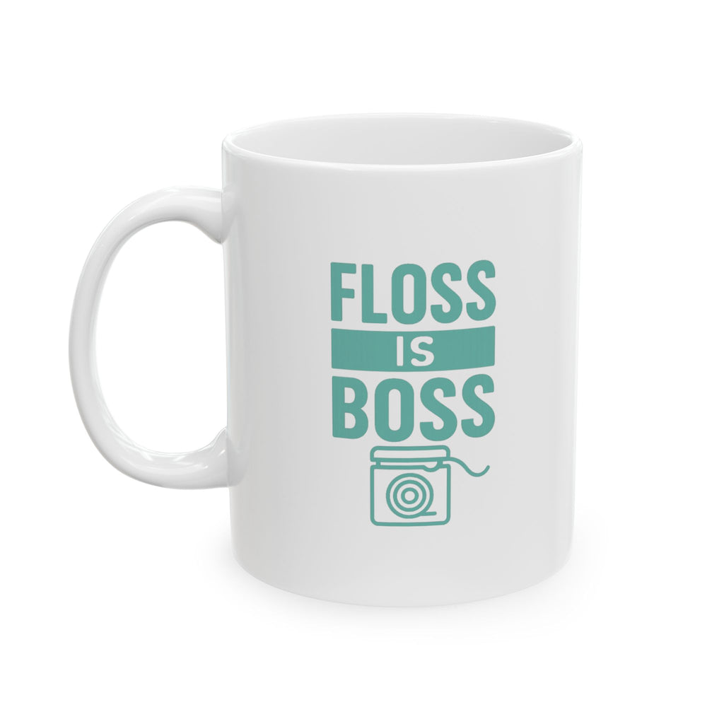 Dental Hygienist Floss Is Boss Coffee Mug | Unique Gift | Ceramic Mug