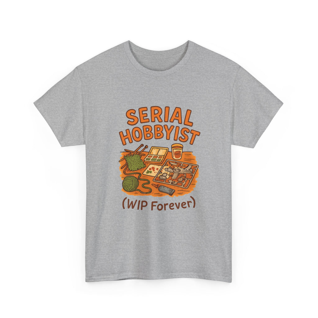 Serial Hobbyist Never Finishes Anything T-Shirt | Unique Gift | Graphic Tee