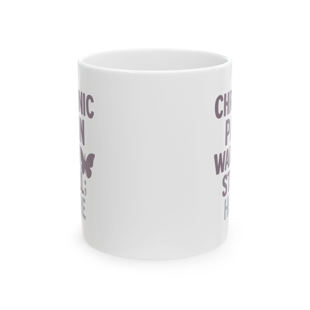Chronic Pain Warrior Hurts But Still Here Coffee Mug | Unique Gift | Ceramic Mug