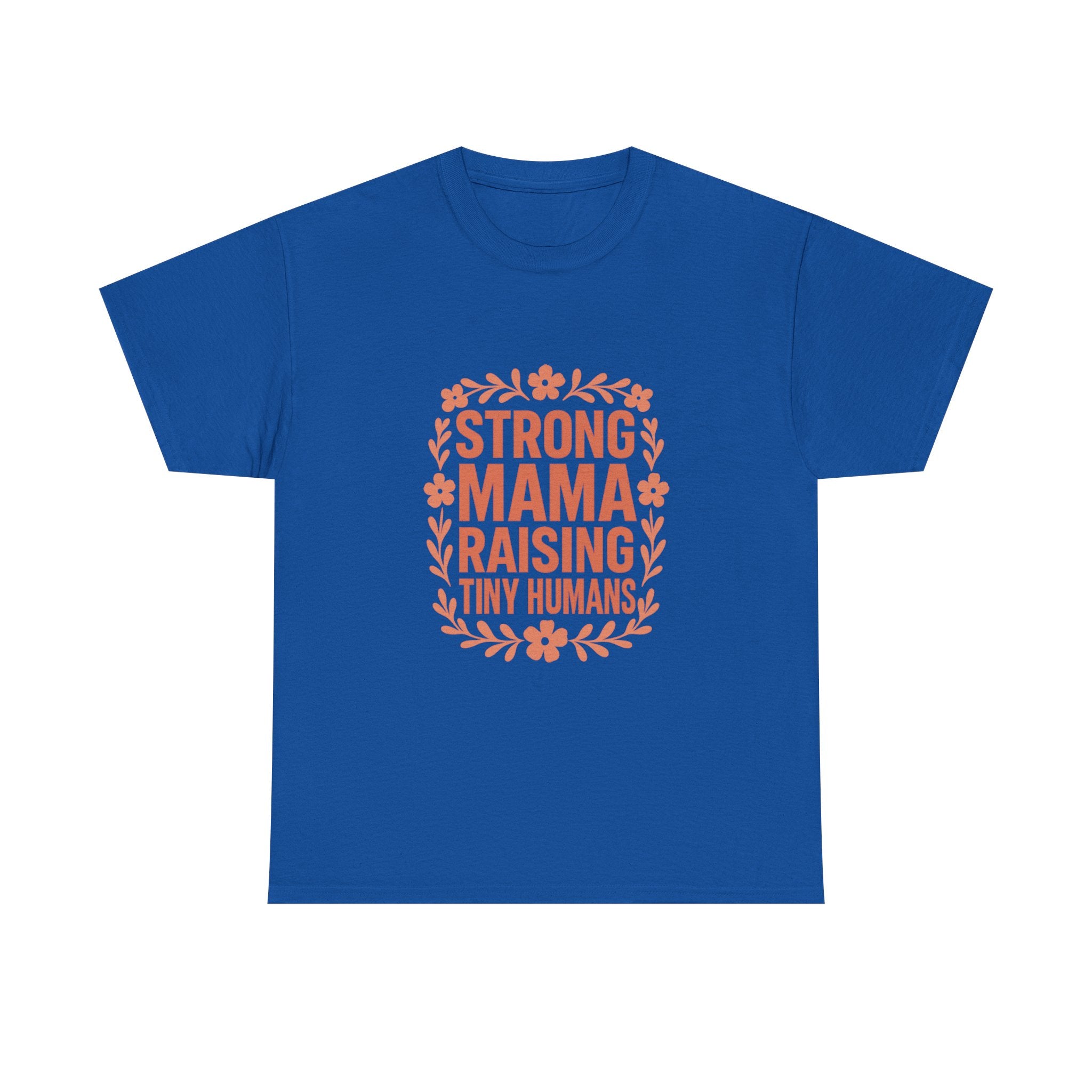 Strong Mama Raising Tiny Humans T-Shirt | Unique Gift | Graphic Tee