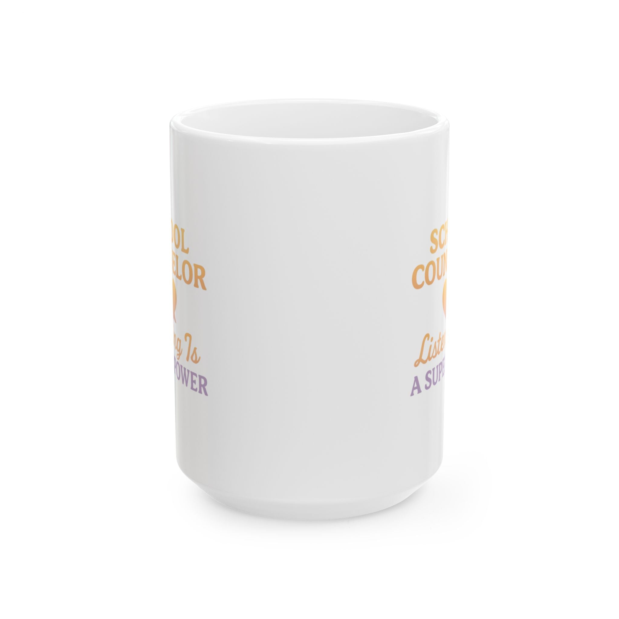School Counselor Listening Is A Superpower Ceramic Mug
