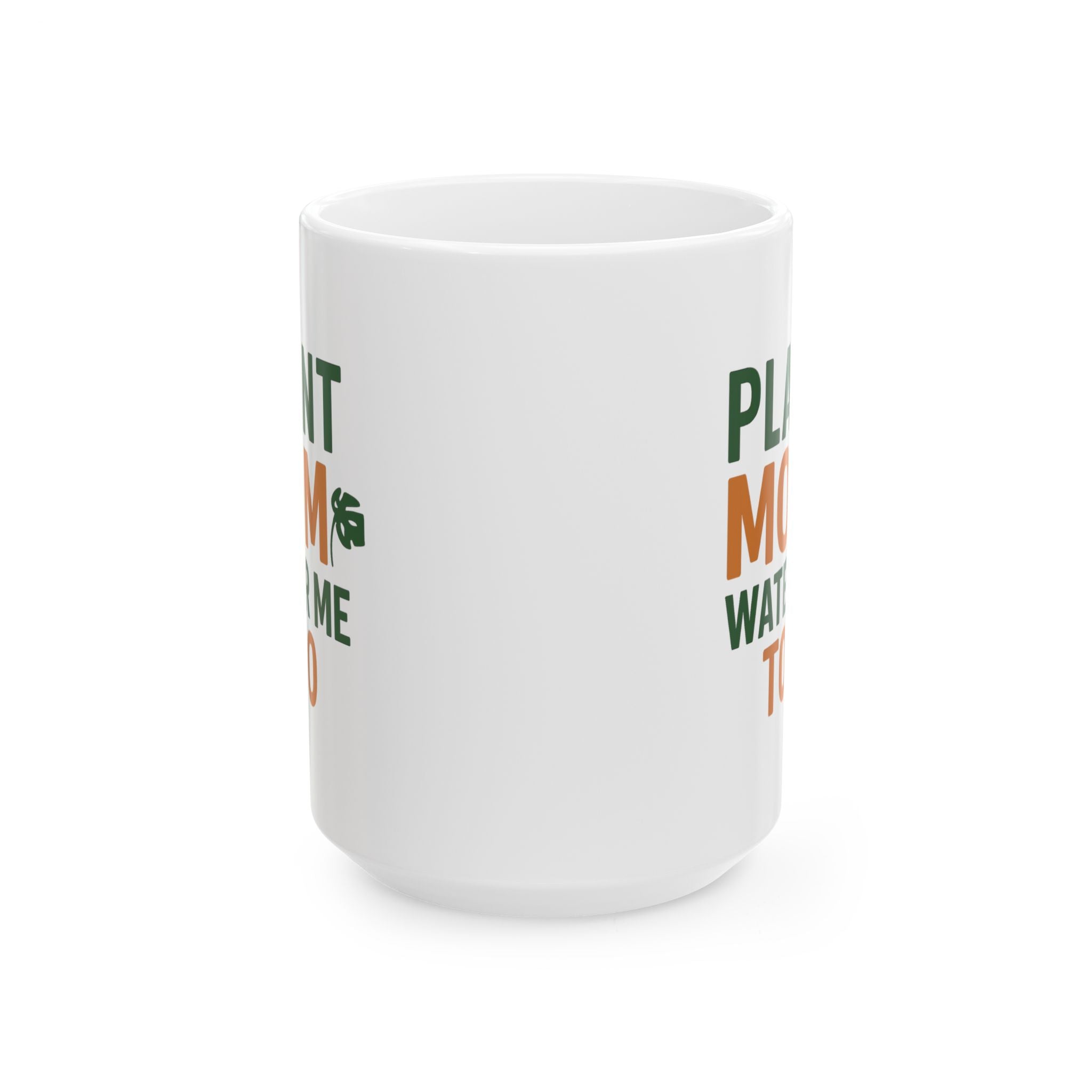 Plant Mom Water Me Too Coffee Mug | Gift for Mom | Ceramic Mug