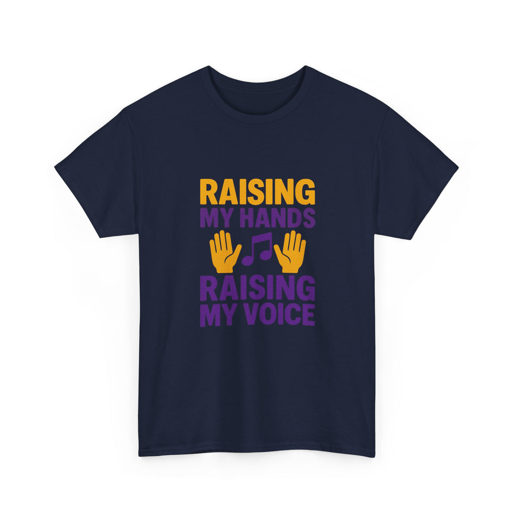 Gospel Music Lover Raising My Hands Raising My Voice T-Shirt | Unique Gift | Graphic Tee