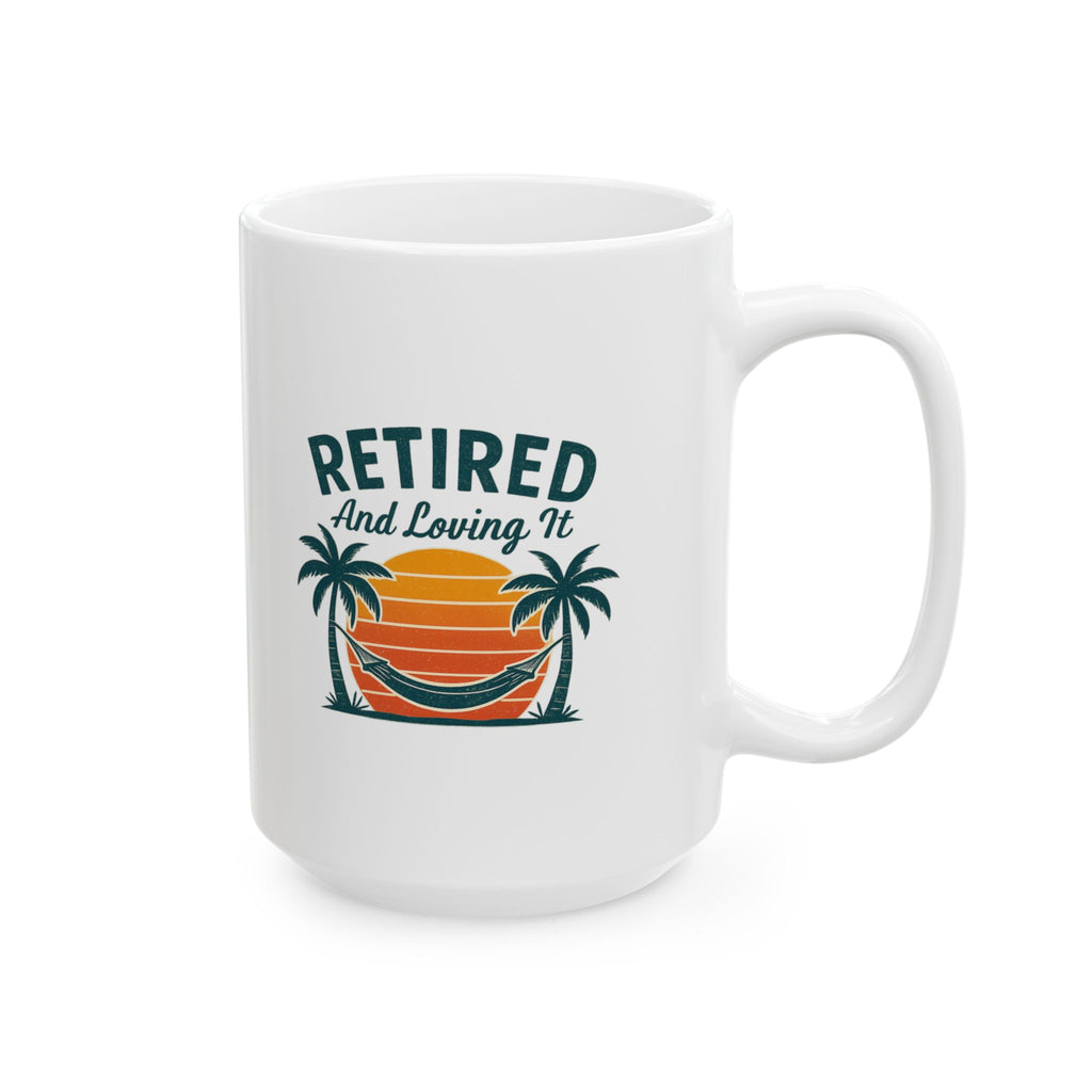 Retired And Loving It Retirement Coffee Mug | Unique Gift | Ceramic Mug