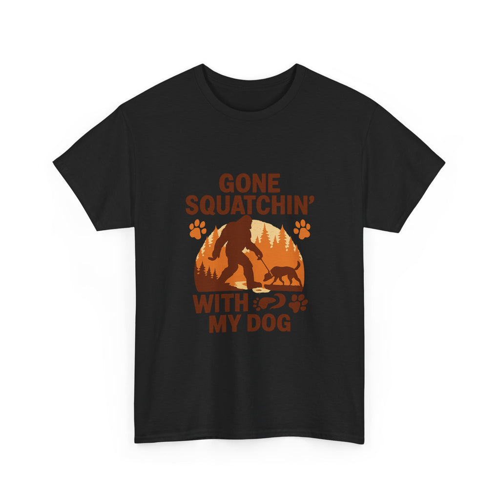 Gone Squatchin With My Dog T-Shirt | Dog Lover Gift | Graphic Tee