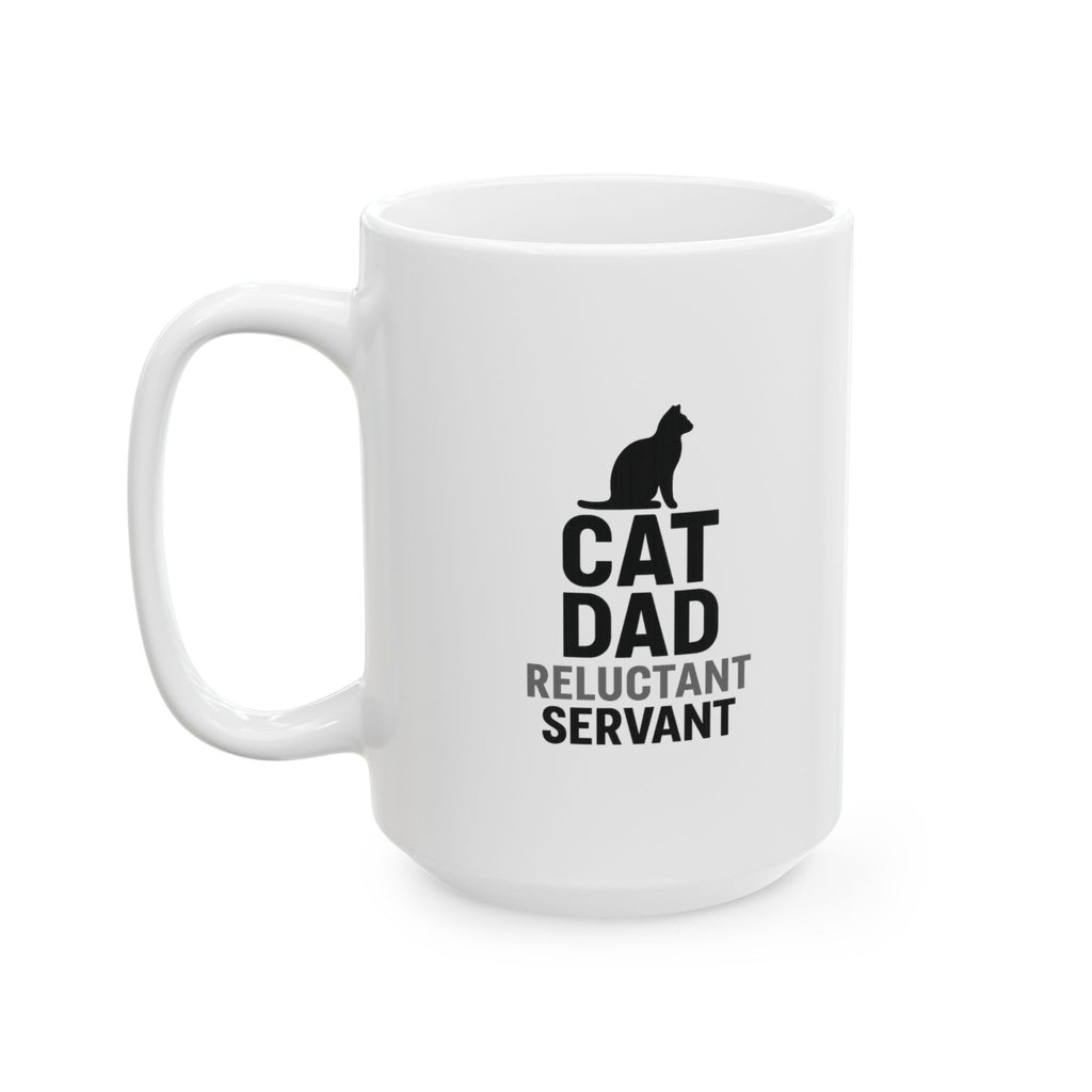 Cat Dad Reluctant Servant Coffee Mug | Cat Lover Gift | Ceramic Mug
