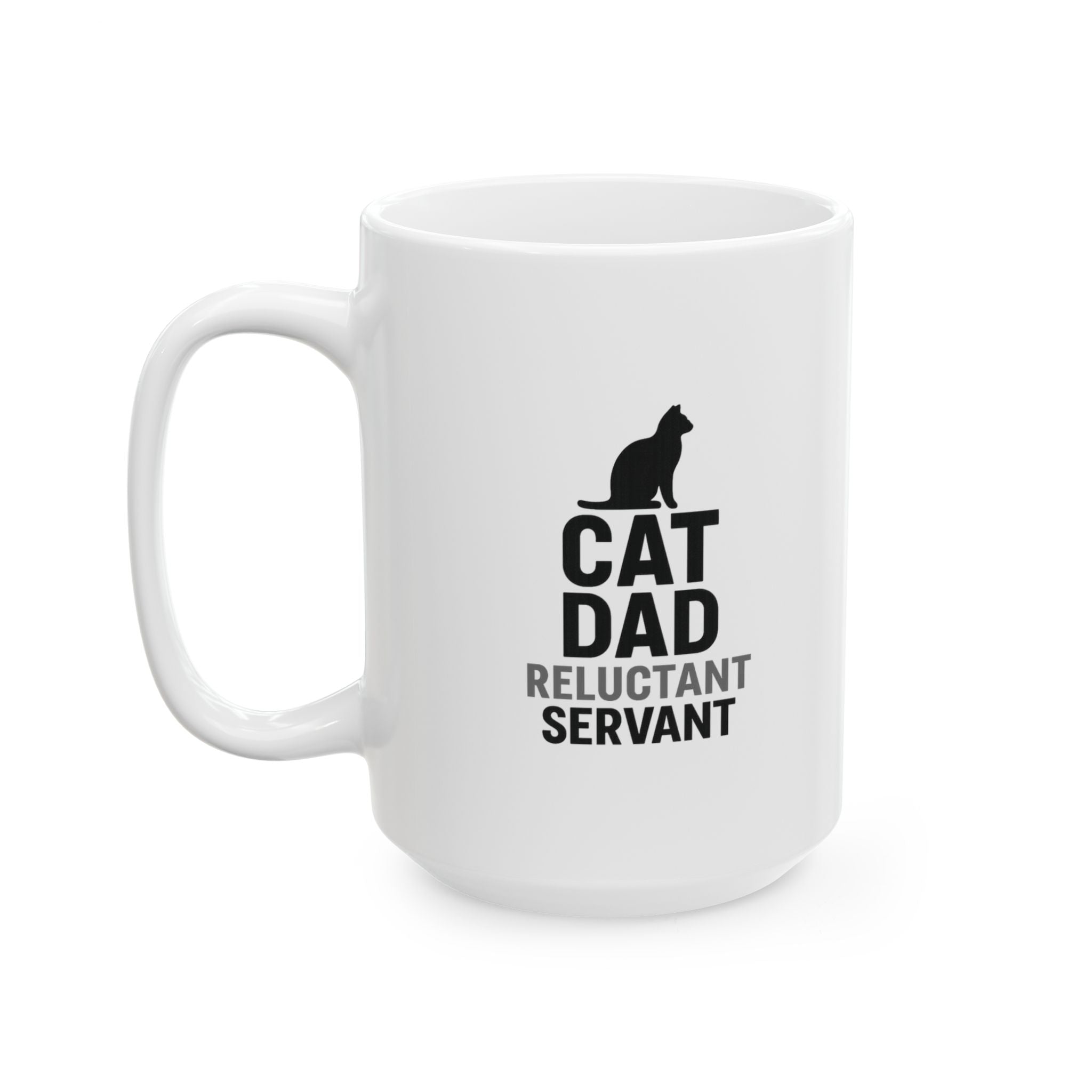 Cat Dad Reluctant Servant Coffee Mug | Cat Lover Gift | Ceramic Mug