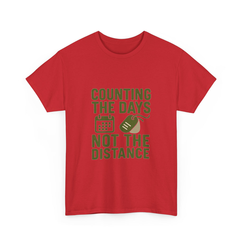 Deployed Soldier Counting The Days Not The Distance T-Shirt | Unique Gift | Graphic Tee