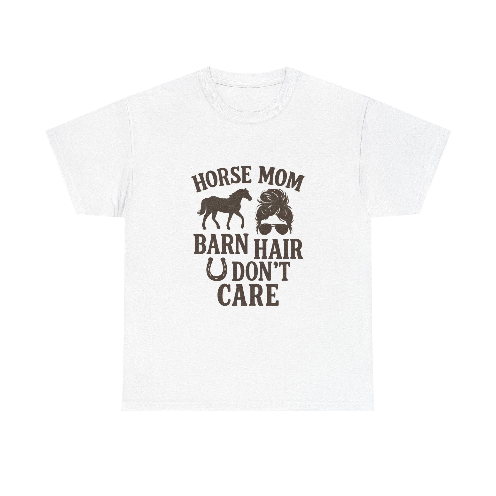 Horse Mom Barn Hair Dont Care T-Shirt | Gift for Mom | Graphic Tee