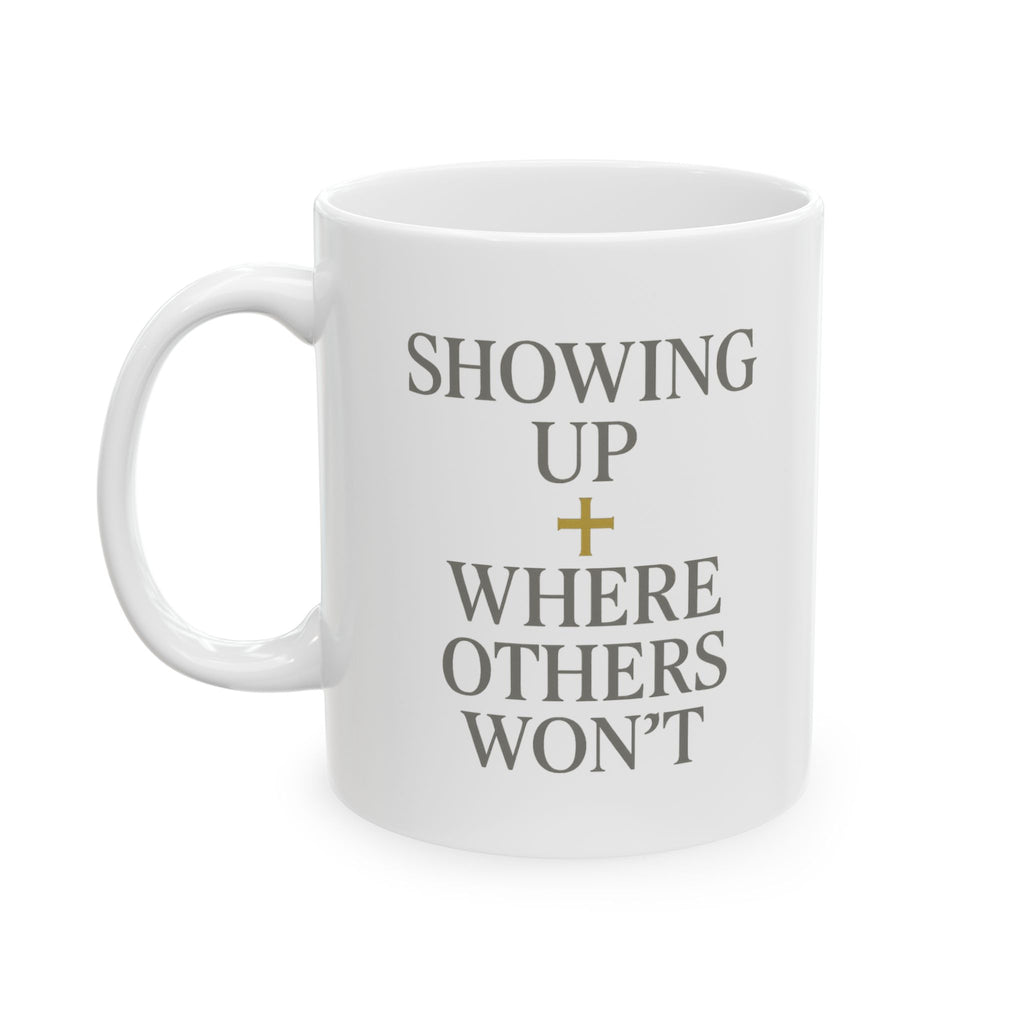 Prison Chaplain Showing Up Where Others Won't Coffee Mug | Unique Gift | Ceramic Mug