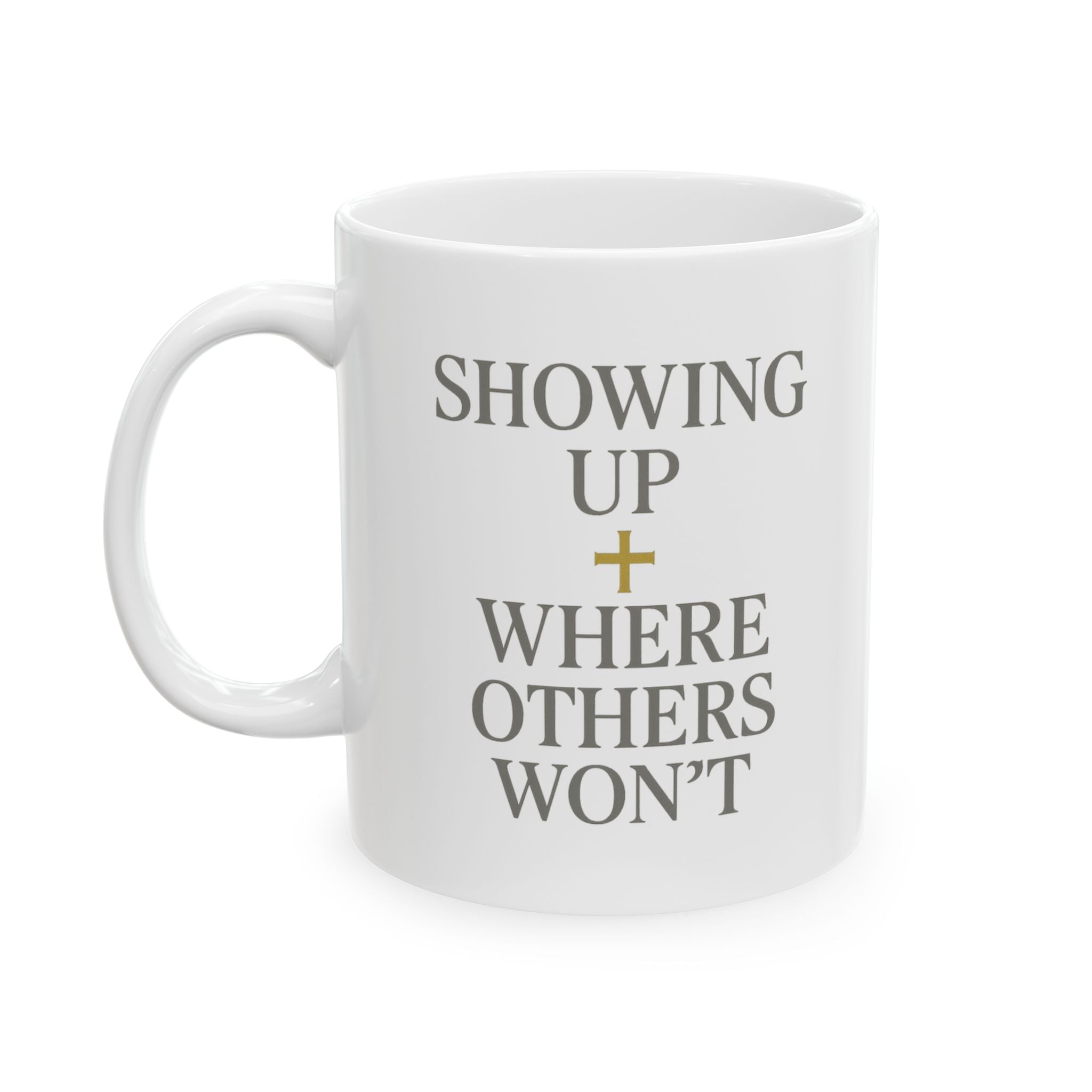 Prison Chaplain Showing Up Where Others Won't Coffee Mug | Unique Gift | Ceramic Mug