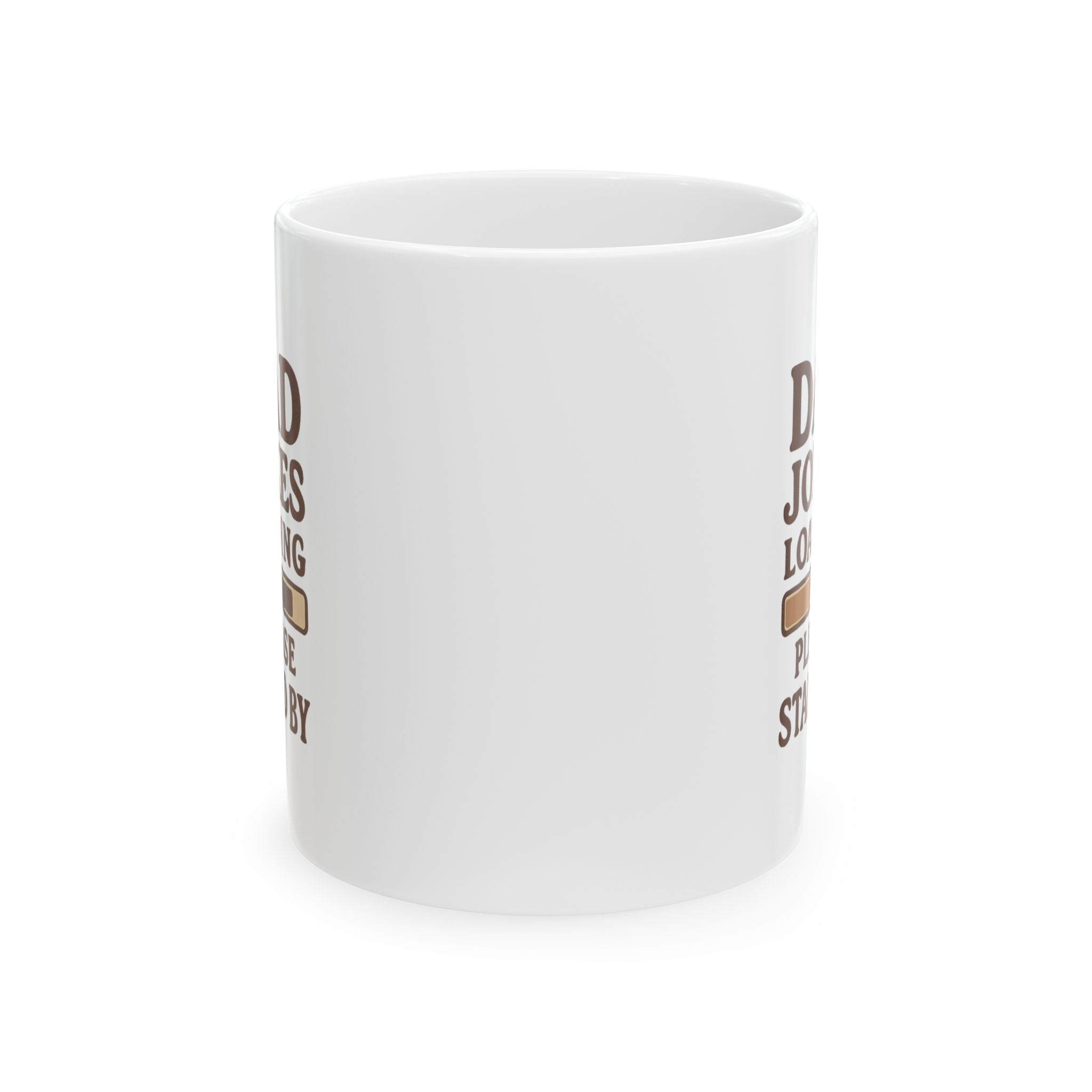 Dad Jokes Loading Please Stand By Coffee Mug | Gift for Dad | Ceramic Mug
