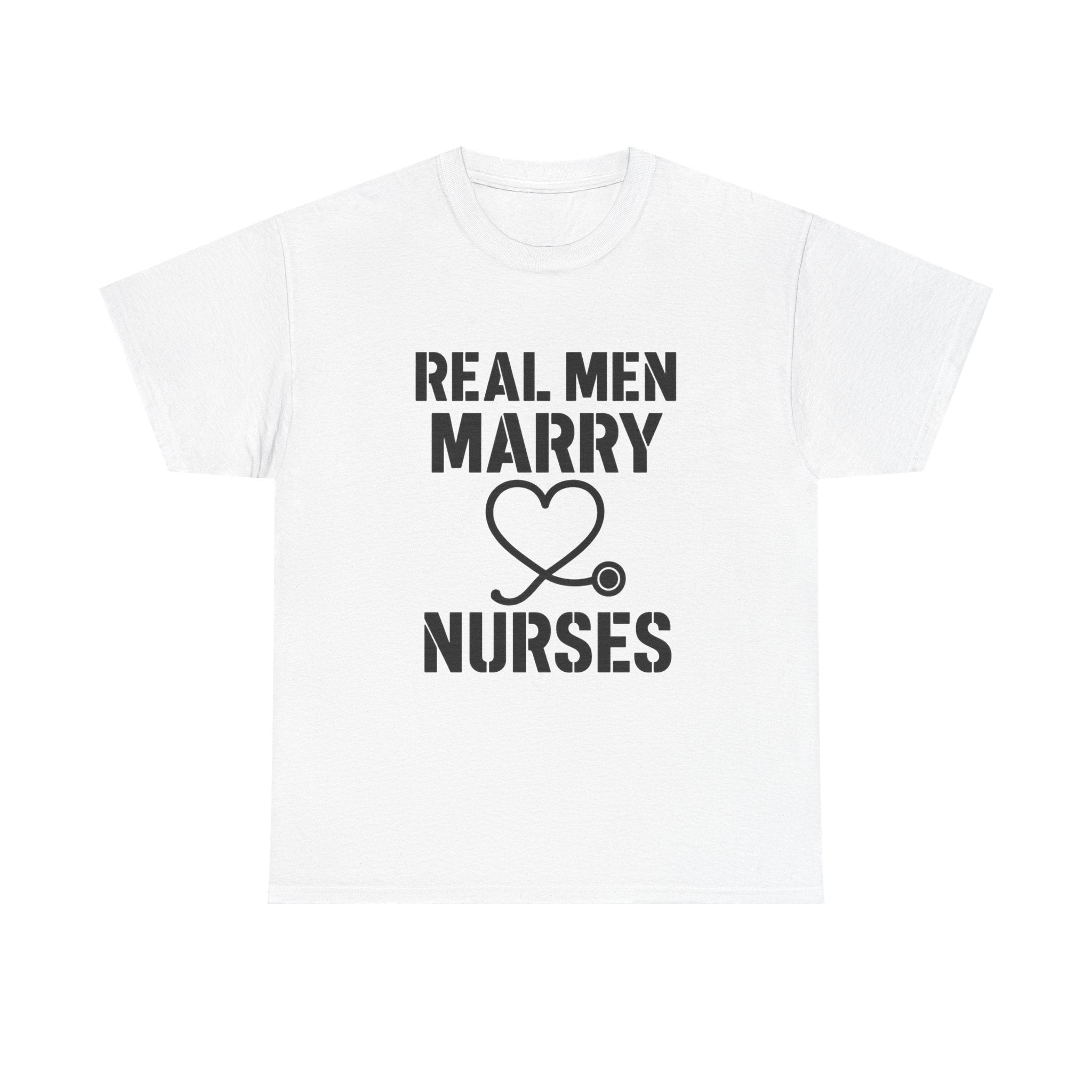 Real Men Marry Nurses Husband T-Shirt | Nurse Gift | Graphic Tee