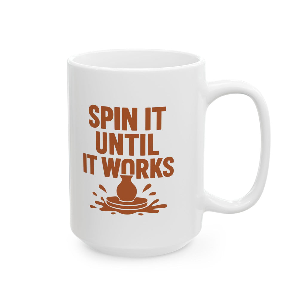 Pottery Wheel Addict Spin It Until It Works Coffee Mug | Unique Gift | Ceramic Mug