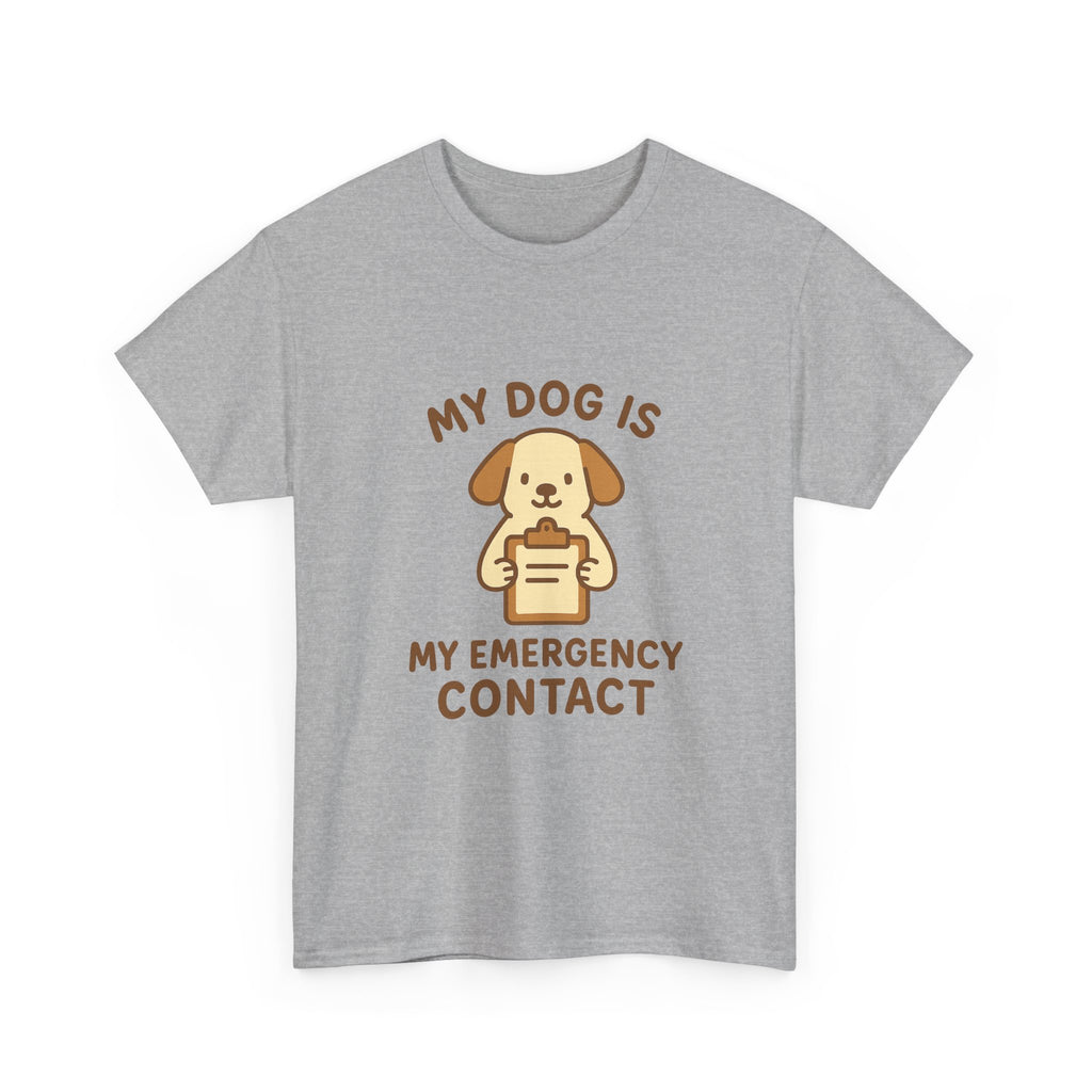 My Dog Is My Emergency Contact T-Shirt | Dog Lover Gift | Graphic Tee