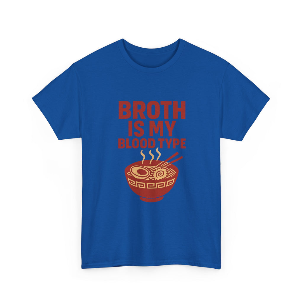 Ramen Obsessed Broth Is My Blood Type T-Shirt | Unique Gift | Graphic Tee