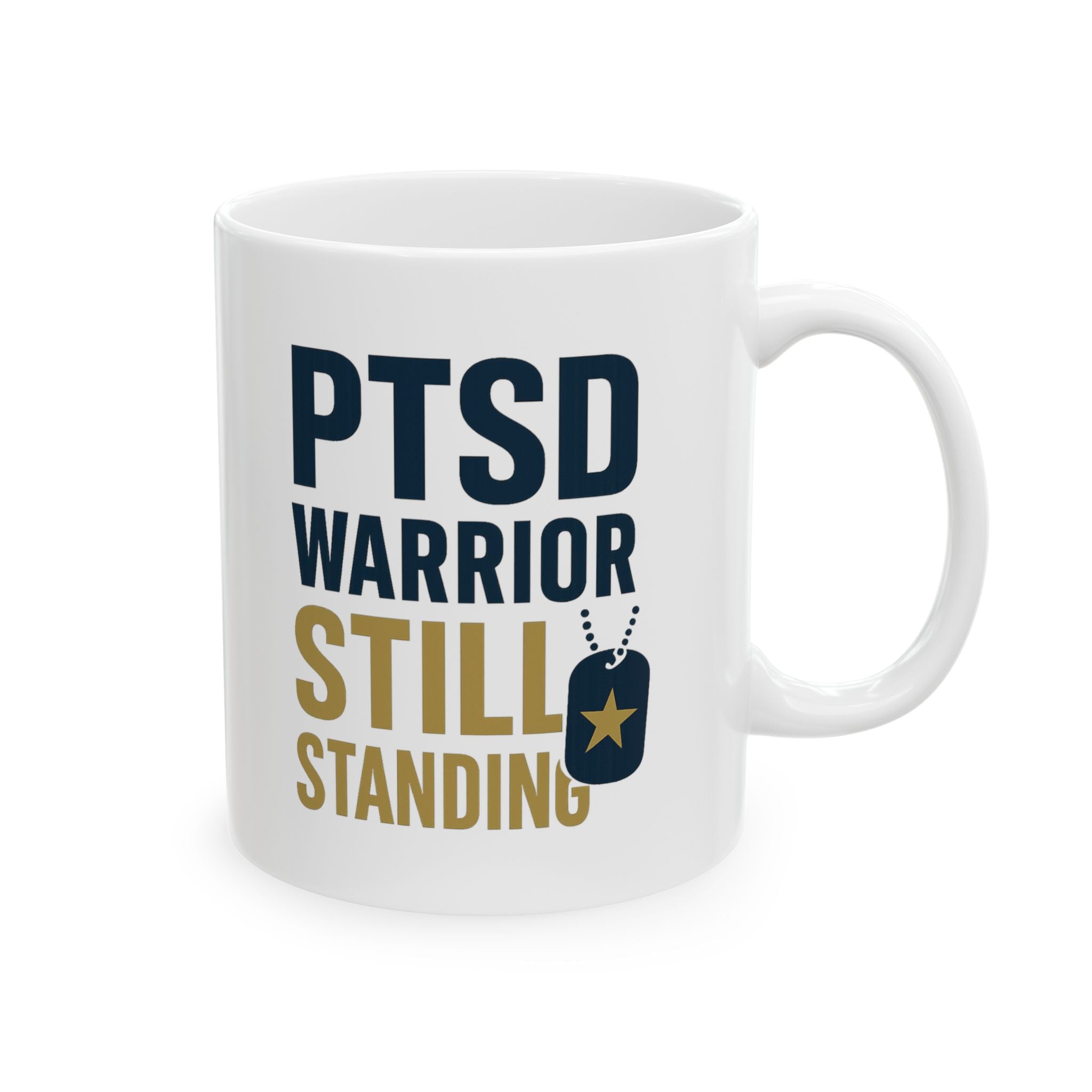 Veteran PTSD Warrior Still Standing Strong Coffee Mug | Veteran Gift | Ceramic Mug