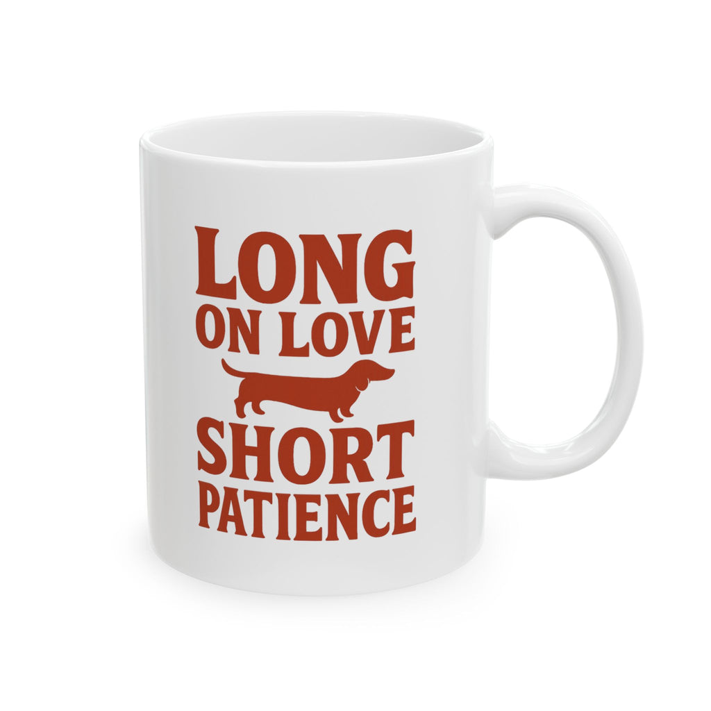 Dachshund Mom Long On Love Short On Patience Coffee Mug | Gift for Mom | Ceramic Mug