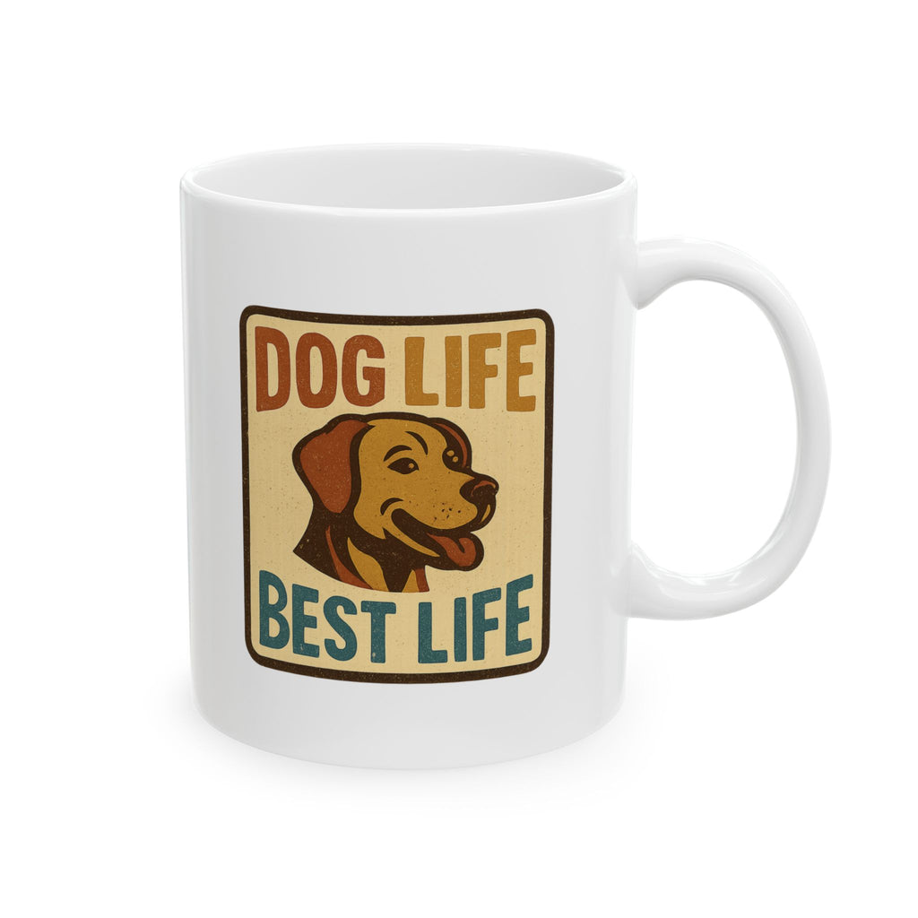 Dog Life Best Life Coffee Mug | Dog Owner Appreciation | Ceramic Mug