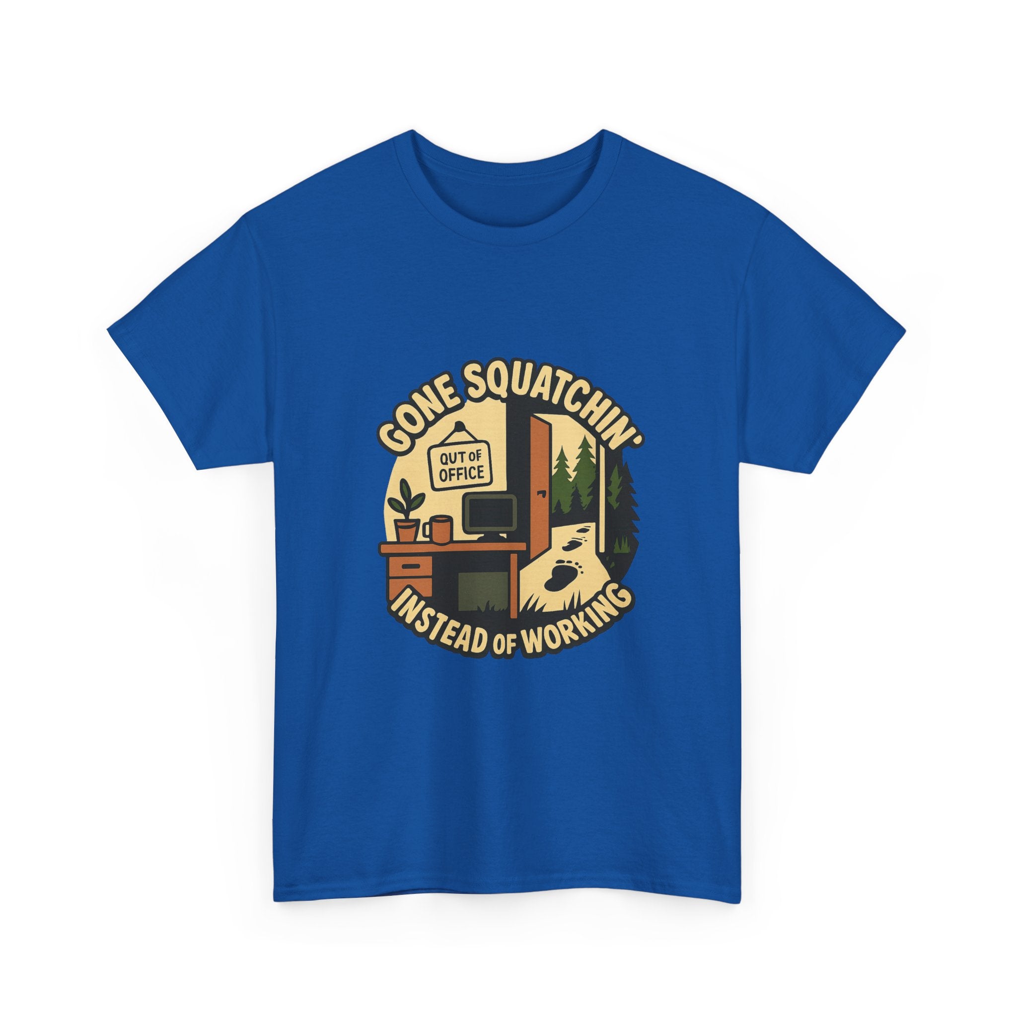 Gone Squatchin Instead Of Working T-Shirt | Unique Gift | Graphic Tee