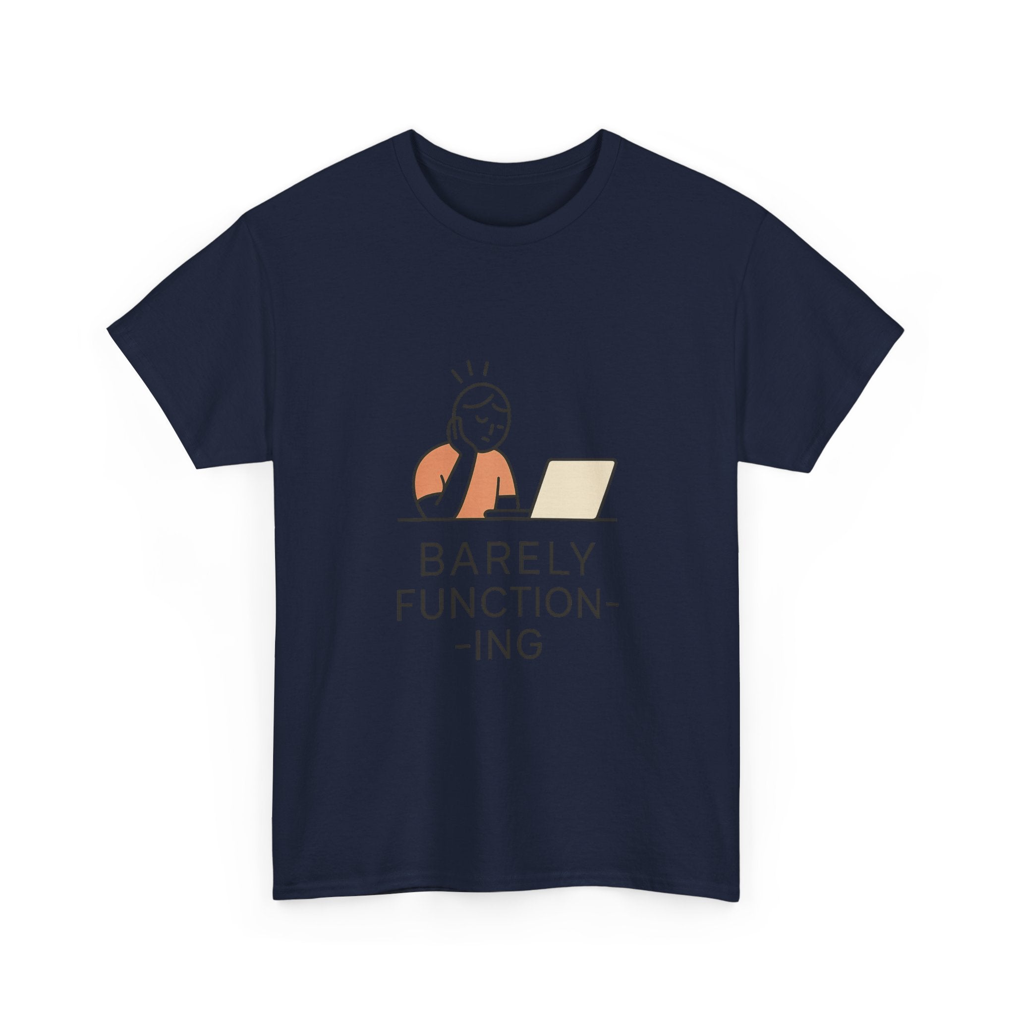 Barely Functioning Today Tomorrow Unclear T-Shirt | Funny Humor Gift | Graphic Tee
