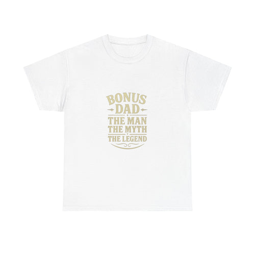 Bonus Dad The Man The Myth T-Shirt | Gift for Dad | Graphic Tee