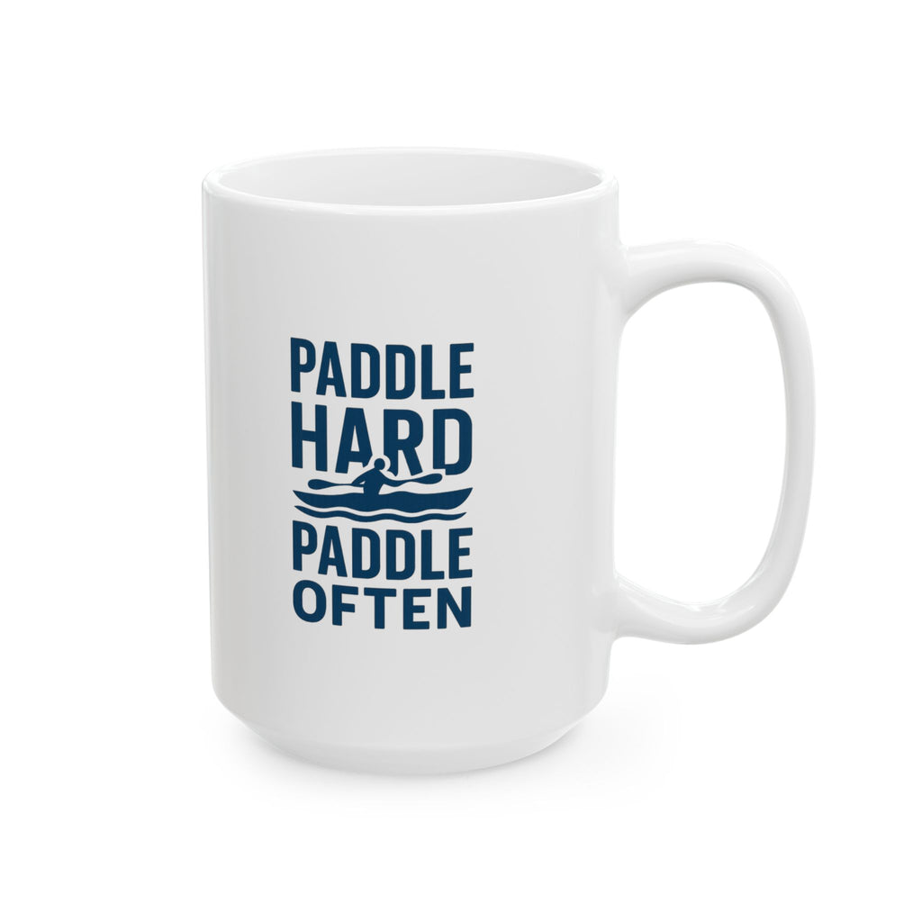 Kayaker Paddle Hard Paddle Often Coffee Mug | Unique Gift | Ceramic Mug