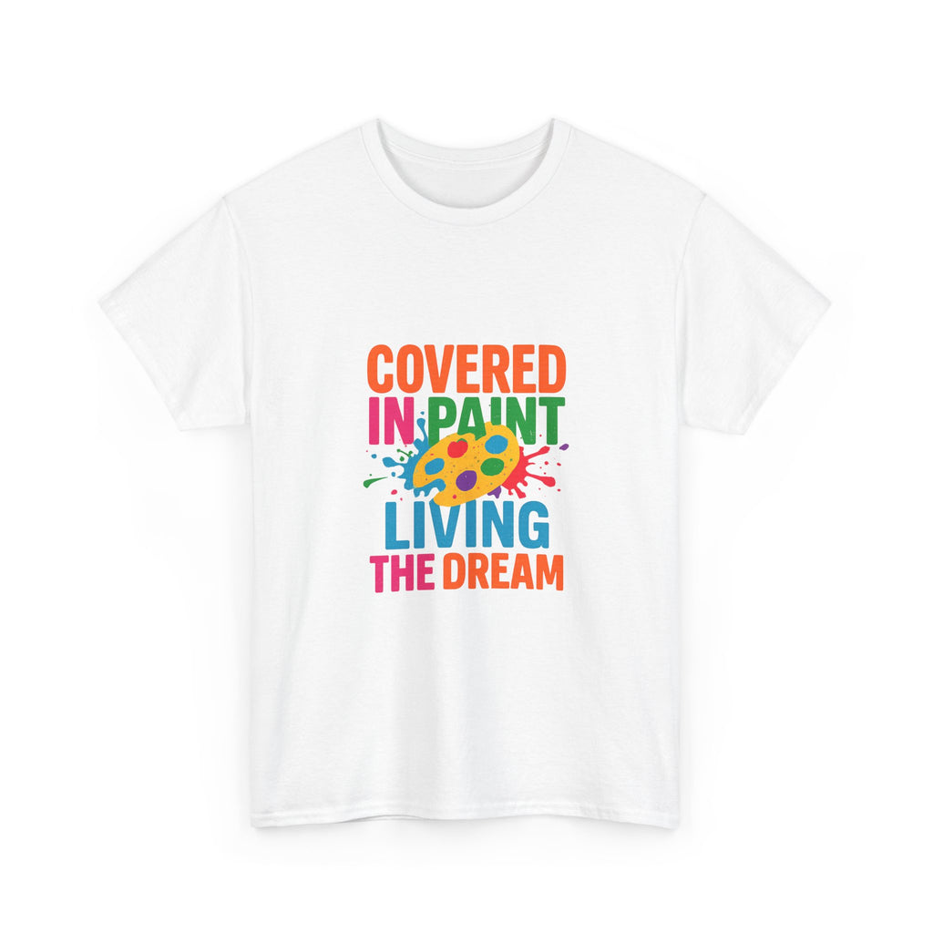 Art Teacher Covered In Paint Living The Dream T-Shirt | Teacher Gift | Graphic Tee