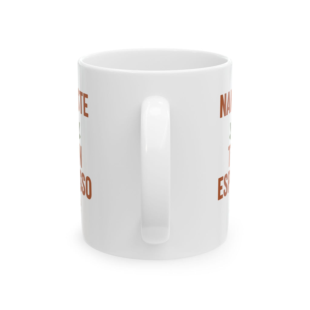 Yoga Teacher Namaste Then Espresso Coffee Mug | Teacher Gift | Ceramic Mug