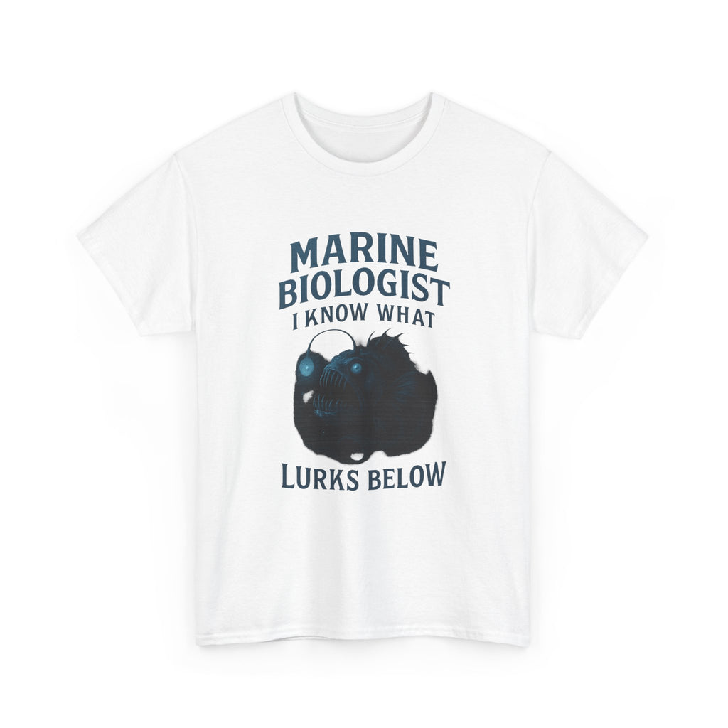 Marine Biologist I Know What Lurks Below T-Shirt | Unique Gift | Graphic Tee