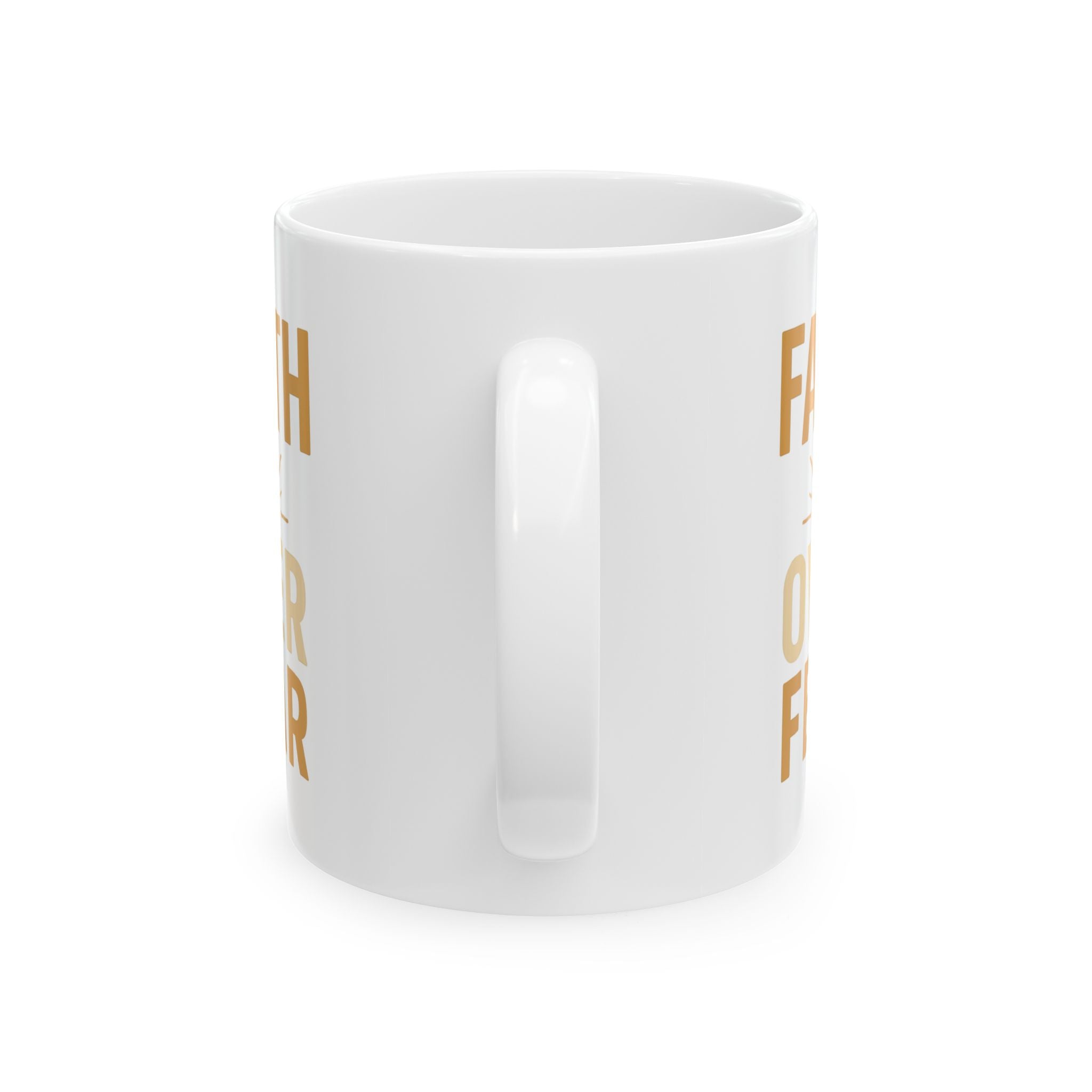 Faith Over Fear Every Single Morning Coffee Mug | Unique Gift | Ceramic Mug