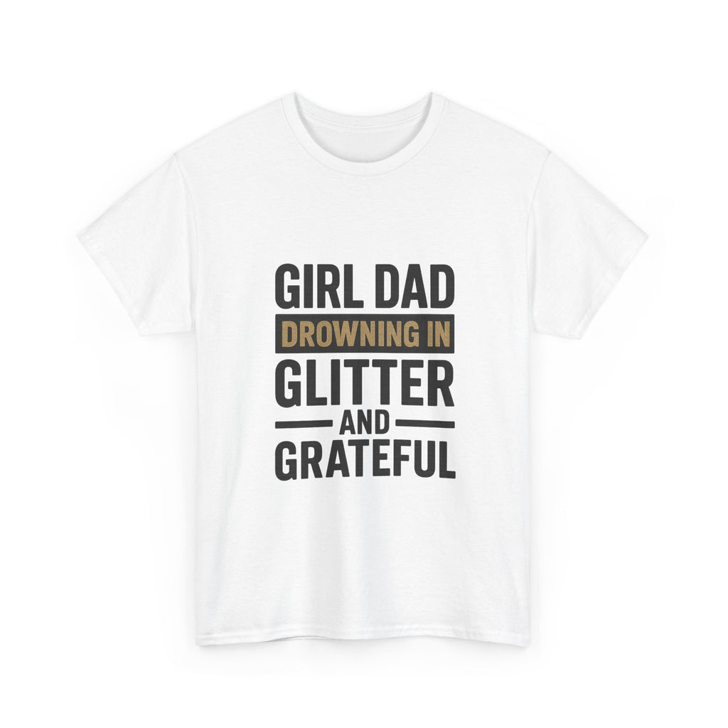 Girl Dad Drowning In Glitter And Grateful T-Shirt | Gift for Dad | Graphic Tee