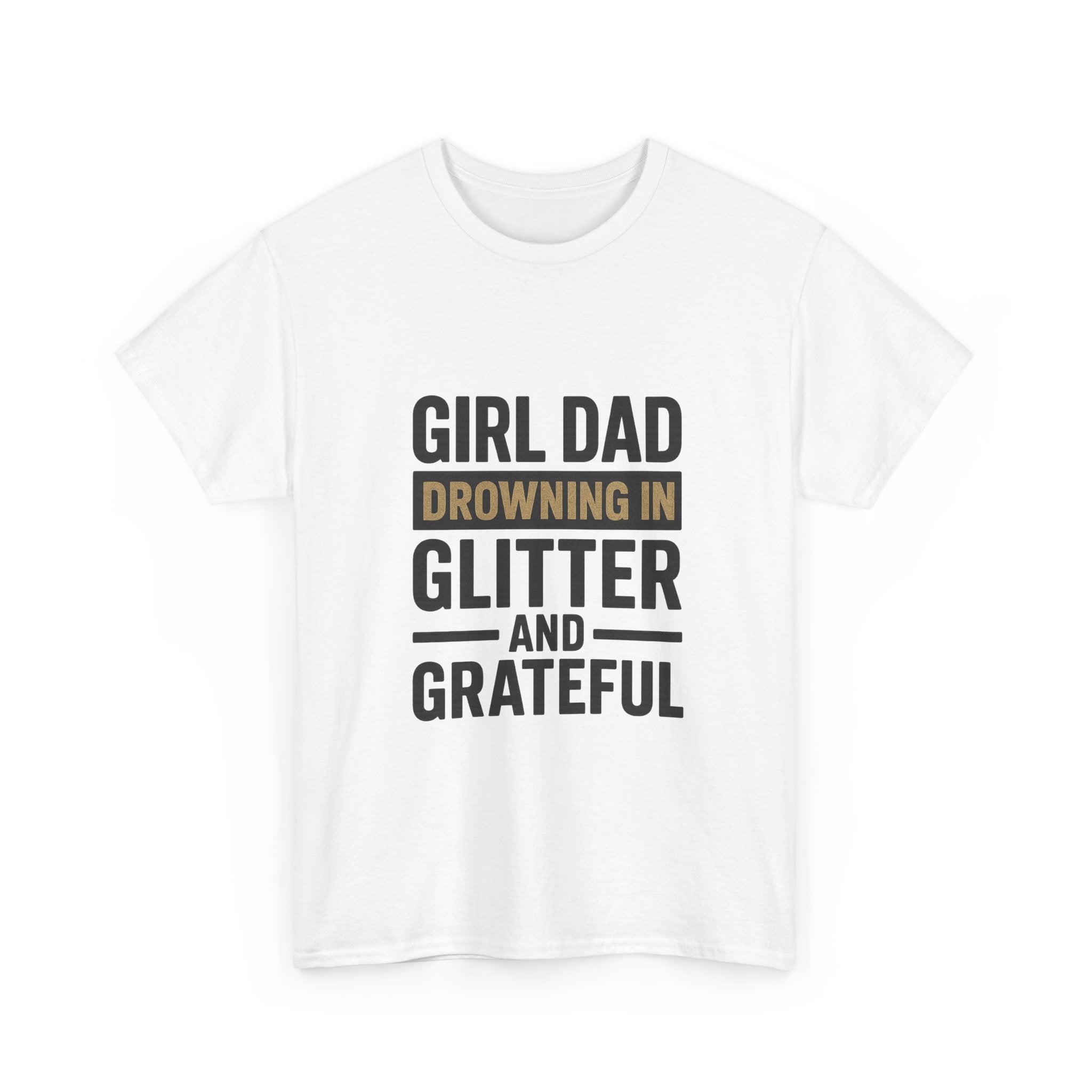 Girl Dad Drowning In Glitter And Grateful T-Shirt | Gift for Dad | Graphic Tee