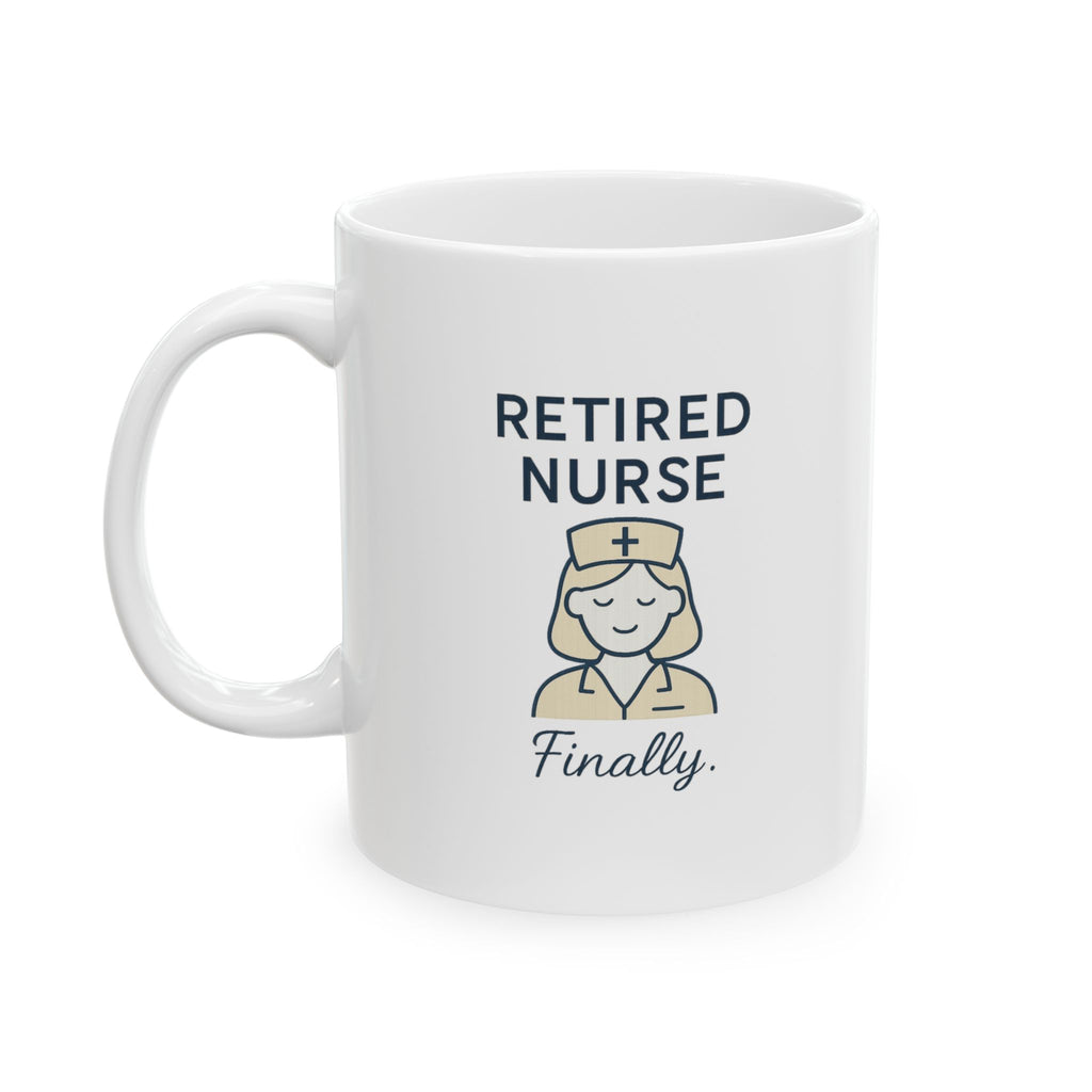 Nurse Retired Status Finally Coffee Mug | Retired Nurse Appreciation | Ceramic Mug