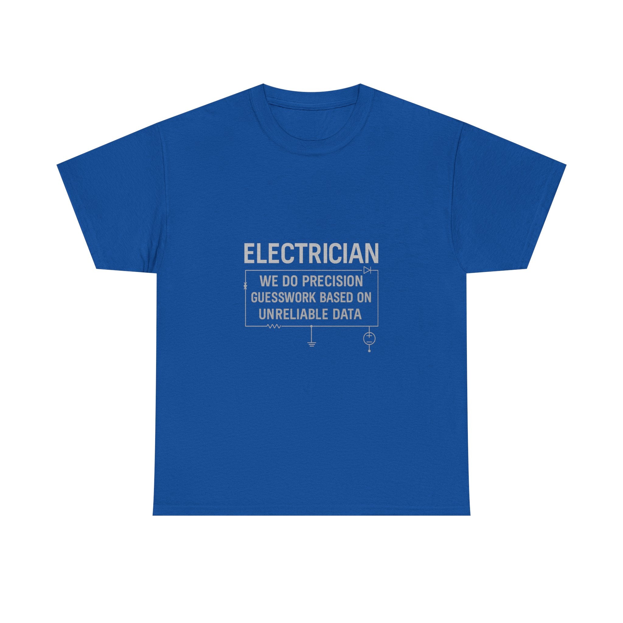 Electrician We Do Precision Guesswork T-Shirt | Unique Gift | Graphic Tee