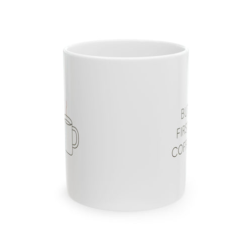 But First Coffee Everything Else Later Coffee Mug | Funny Coffee Gift | Ceramic Mug