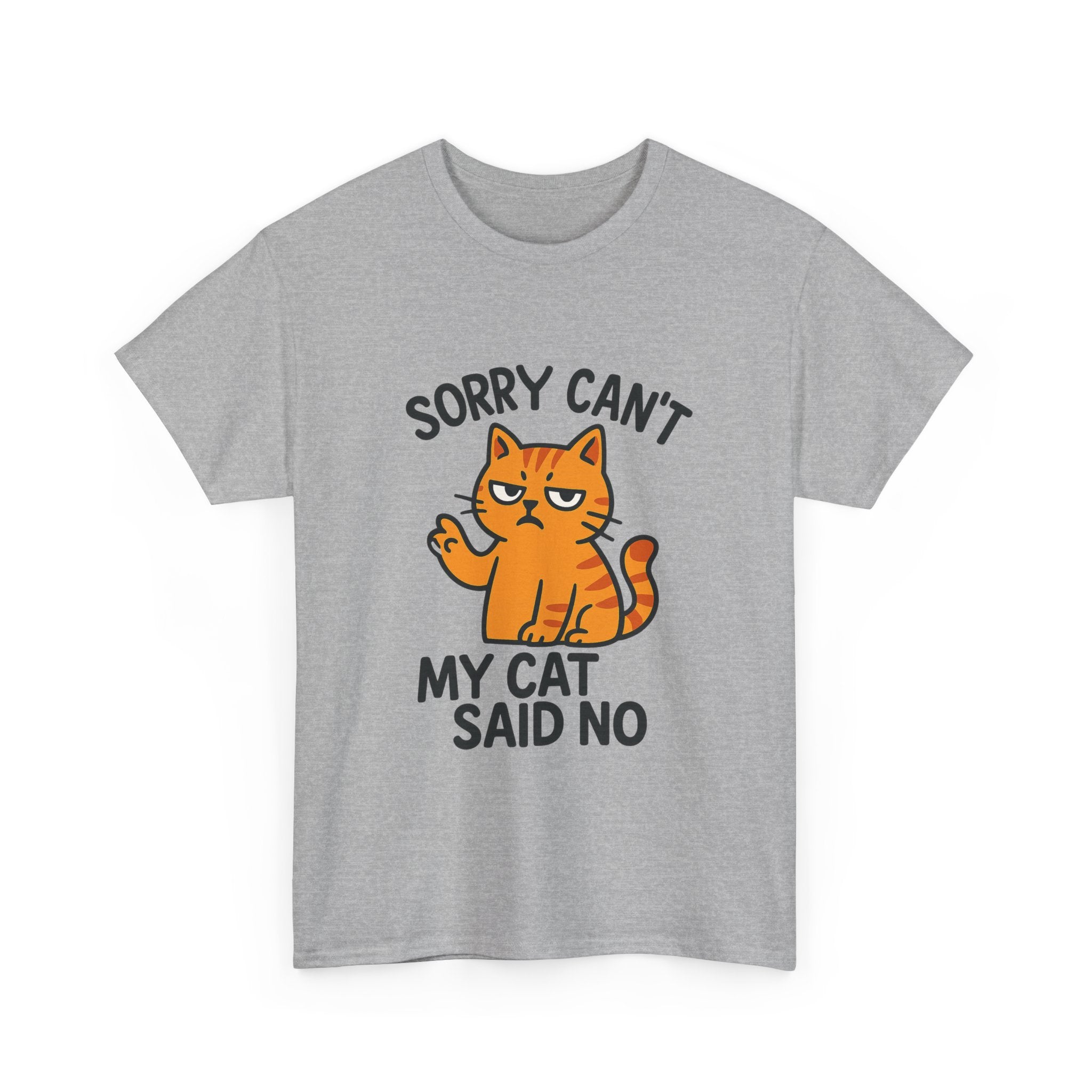 Sorry I Cant My Cat Said No T-Shirt | Funny Cat Gift | Graphic Tee