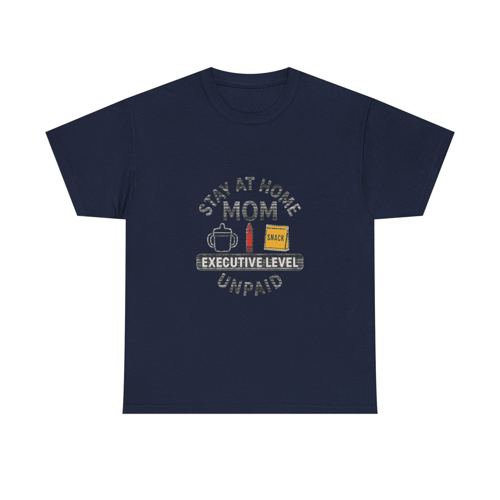 Stay At Home Mom Executive Level Unpaid T-Shirt | Gift for Mom | Graphic Tee