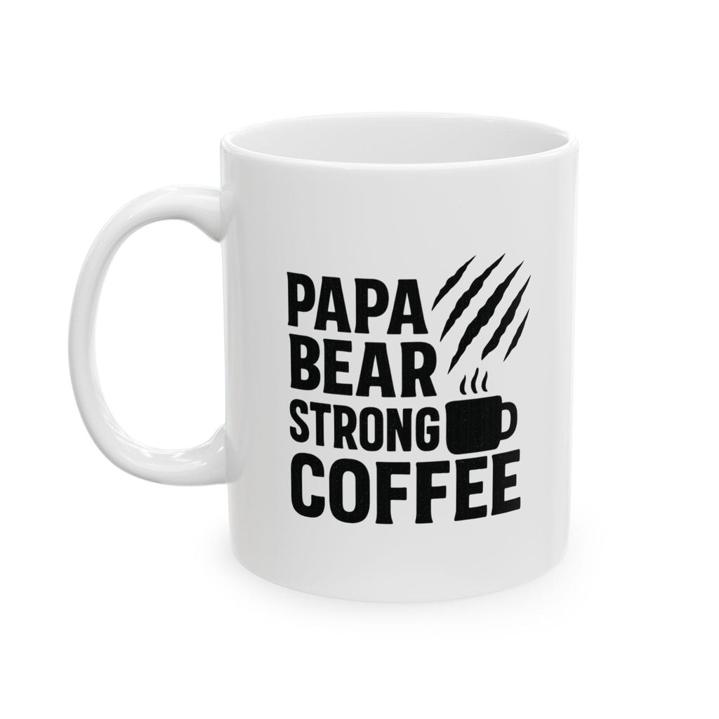 Papa Bear Strong Coffee Coffee Mug | Coffee Lover Gift | Ceramic Mug