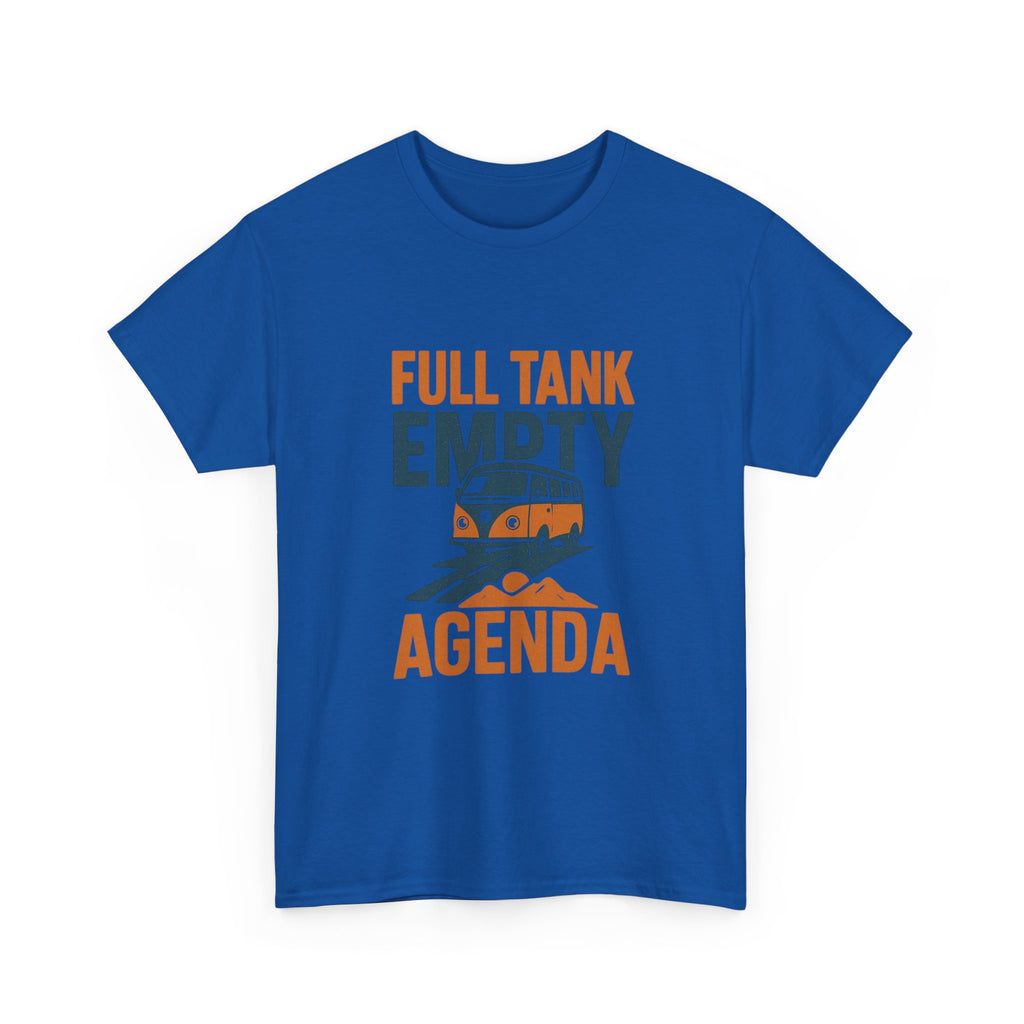 Van Life Full Tank Empty Agenda T-Shirt | Unique Gift | Graphic Tee