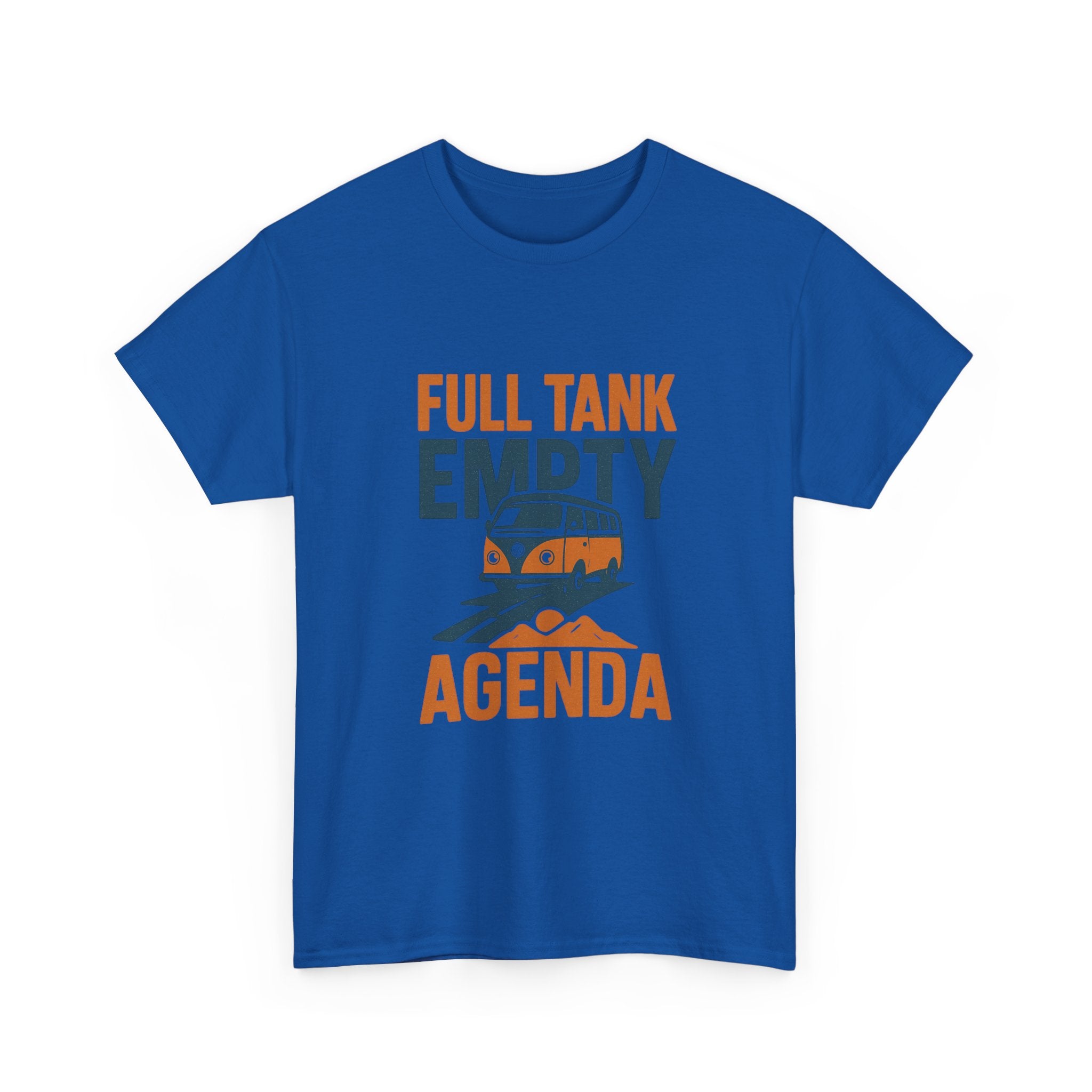Van Life Full Tank Empty Agenda T-Shirt | Unique Gift | Graphic Tee