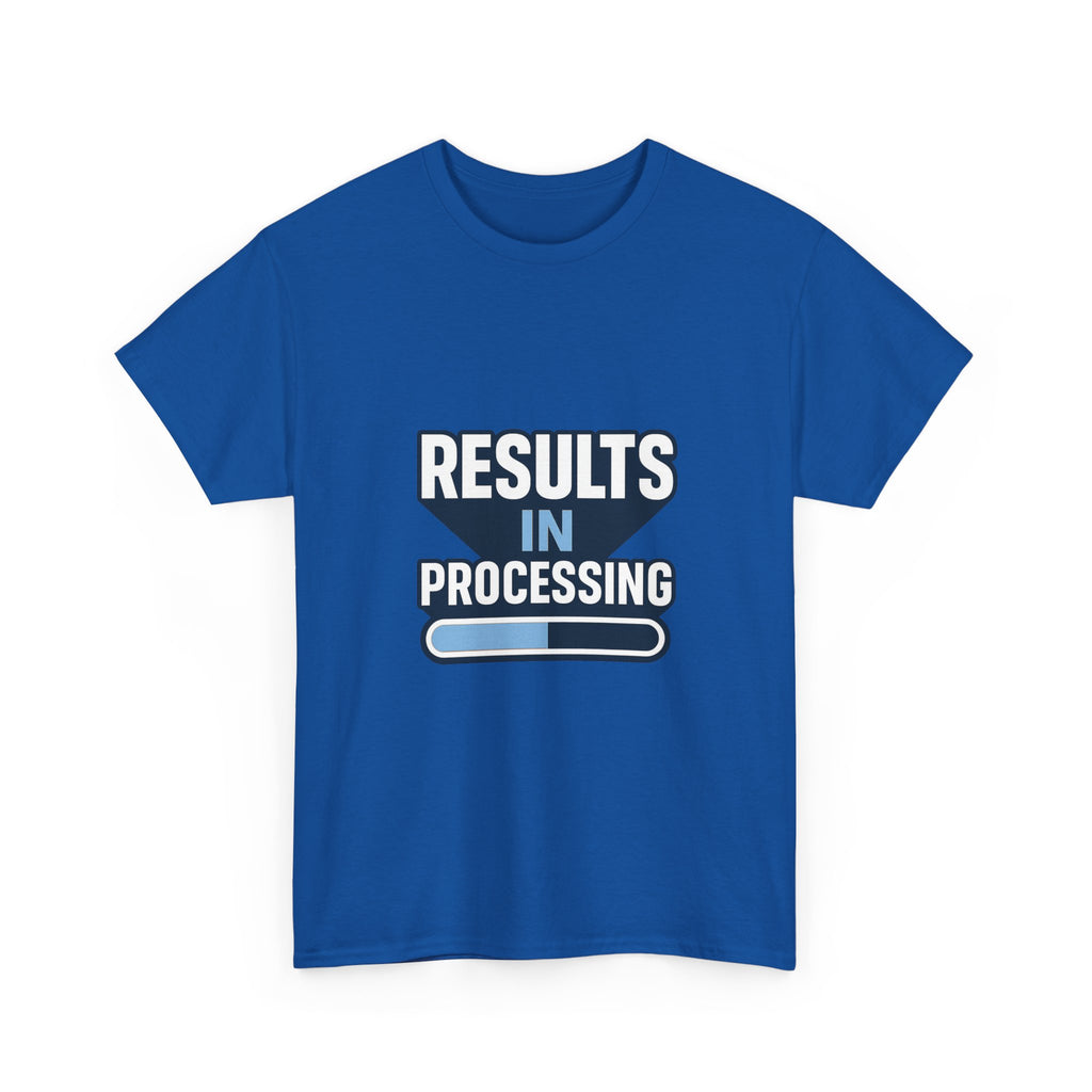 Lab Tech Results In Processing T-Shirt | Unique Gift | Graphic Tee