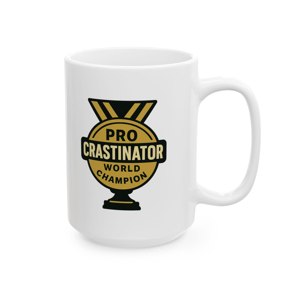 Pro Crastinator World Champion Funny Ceramic Mug