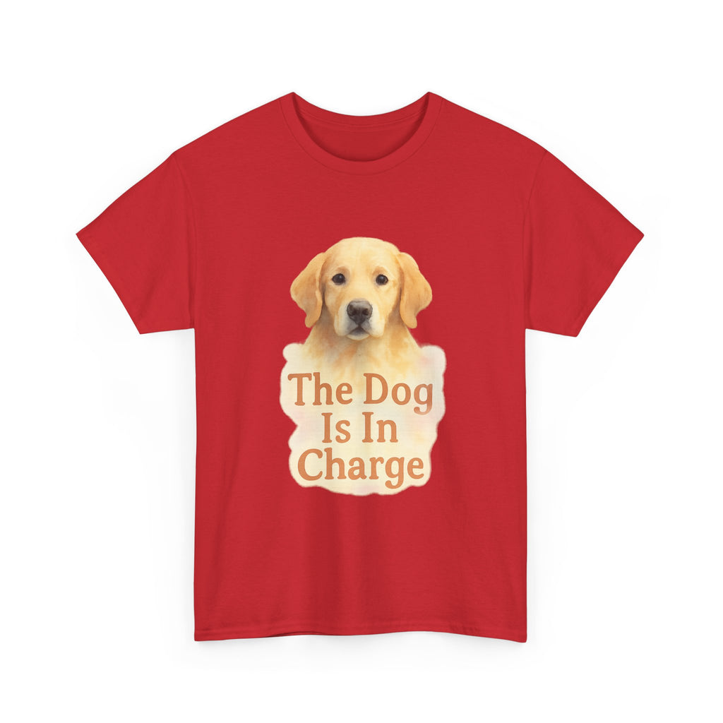 The Dog Is In Charge Here T-Shirt | Funny Dog Lover | Graphic Tee