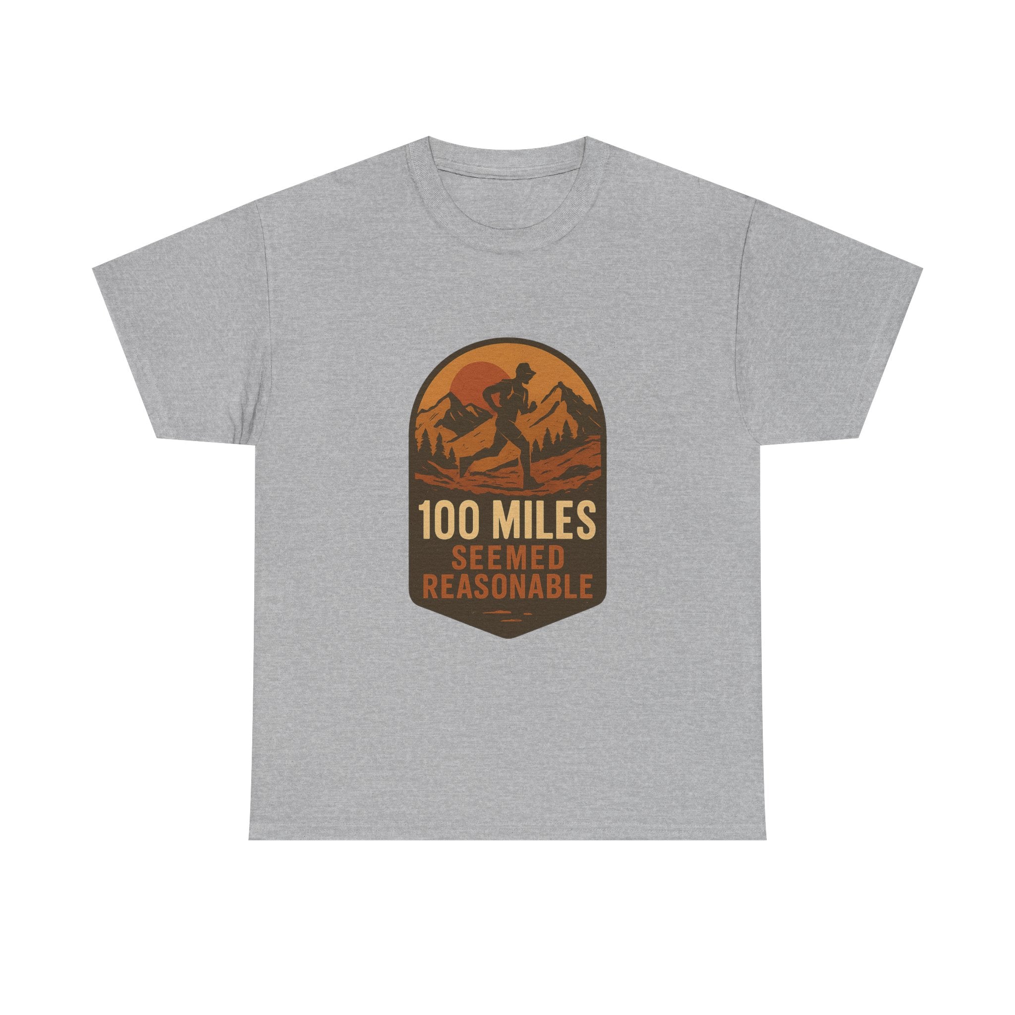 Ultramarathon Runner 100 Miles Seemed Reasonable T-Shirt