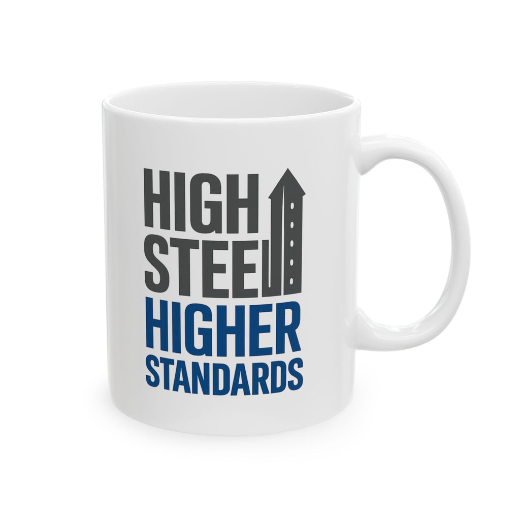 Ironworker High Steel Higher Standards Coffee Mug | Unique Gift | Ceramic Mug
